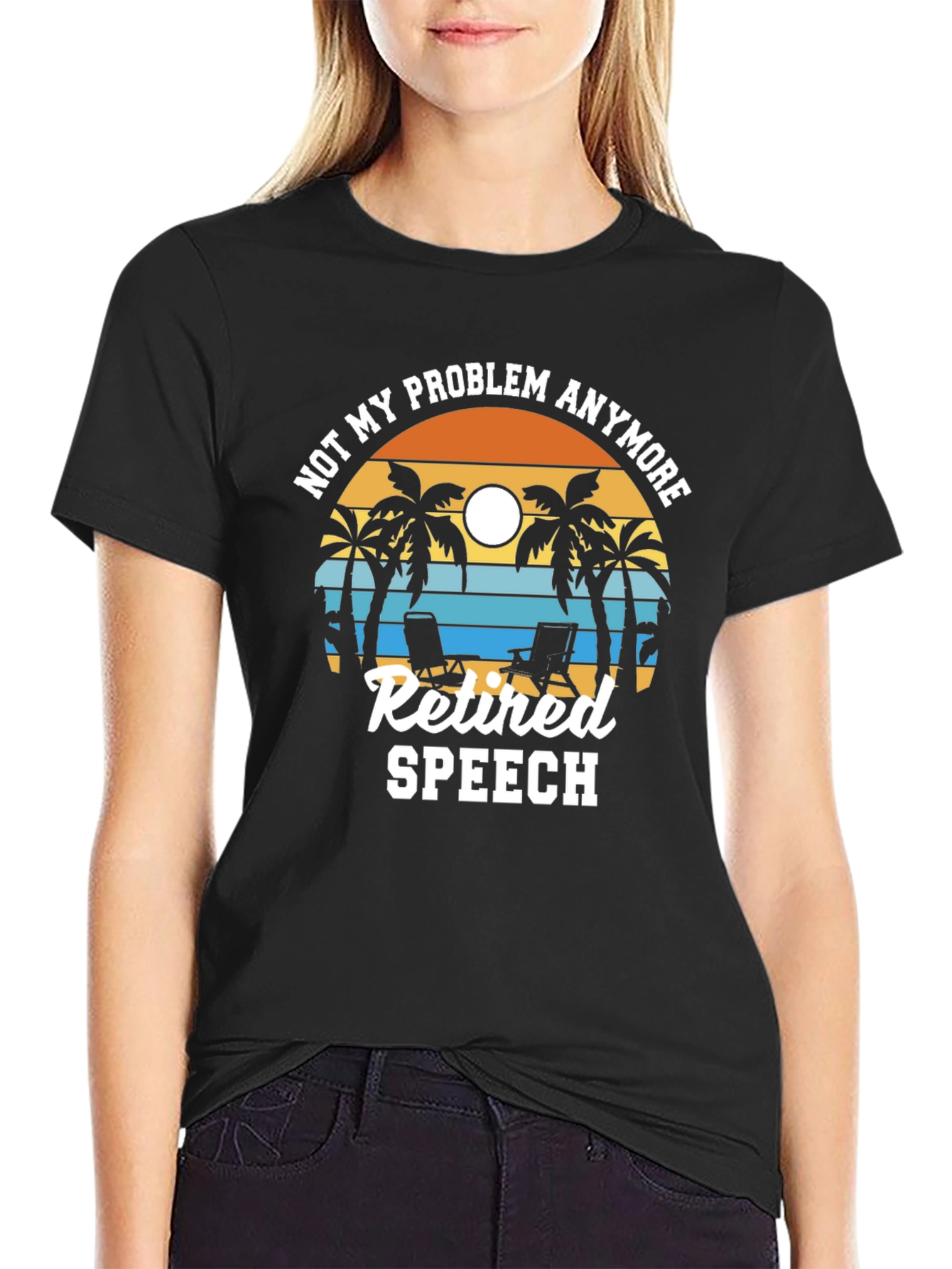 Retired Speech T-Shirt: Not My Problem Anymore!