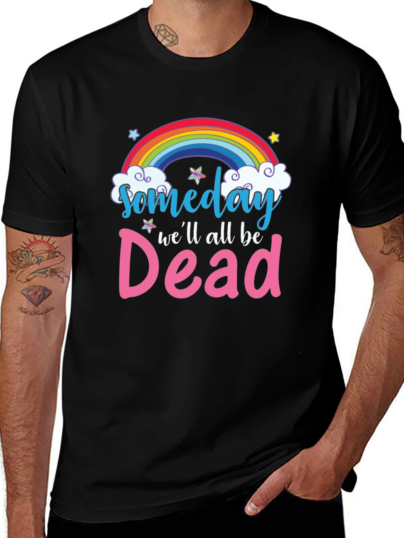 Someday Well All Be Dead T-Shirt