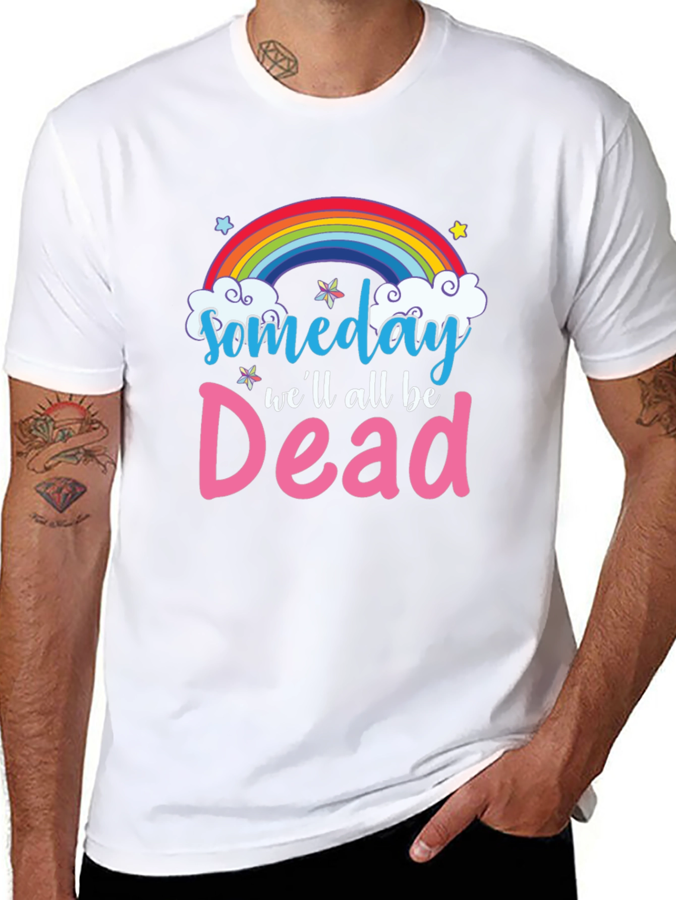 Someday Well All Be Dead T-Shirt