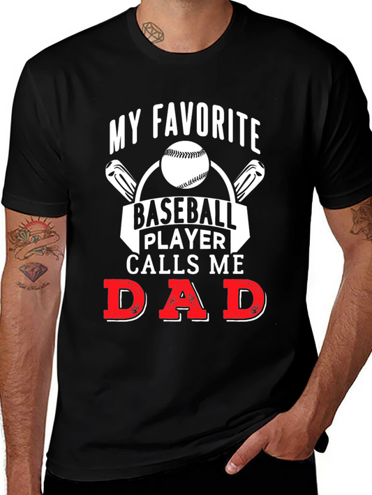 My Favorite Baseball Player Calls Me Dad T-Shirt