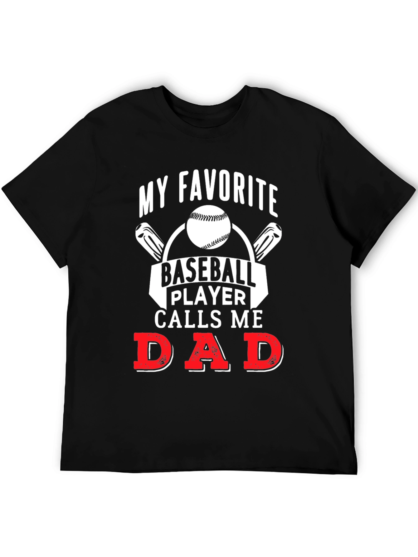 My Favorite Baseball Player Calls Me Dad T-Shirt