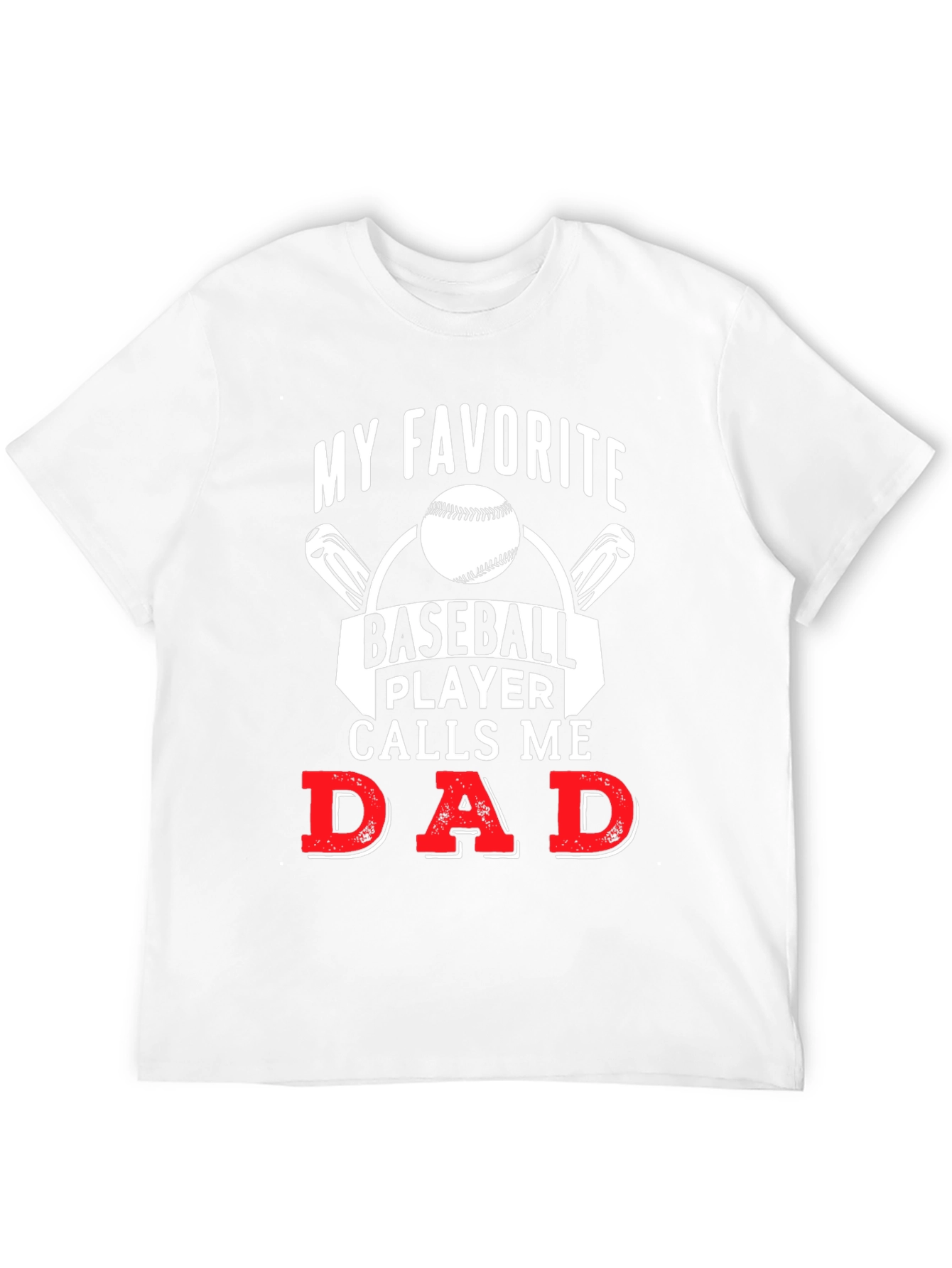 My Favorite Baseball Player Calls Me Dad T-Shirt
