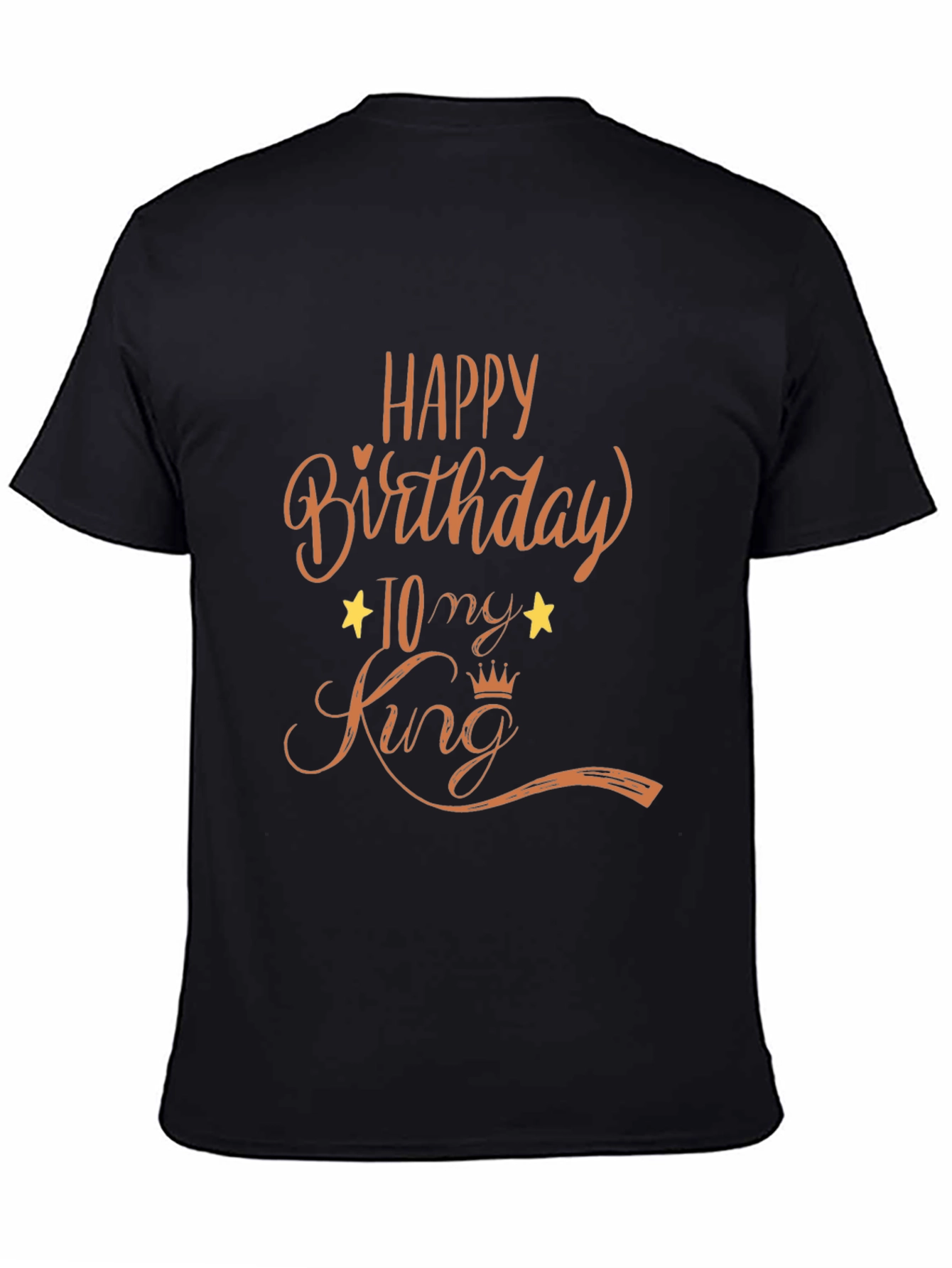 Happy Birthday to my King Black T-Shirt