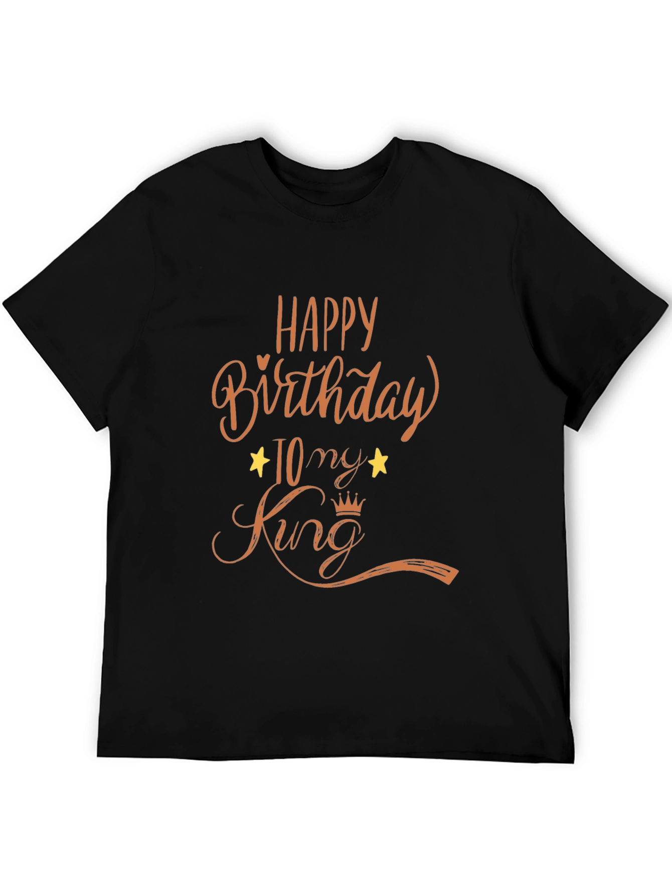 Happy Birthday to my King Black T-Shirt