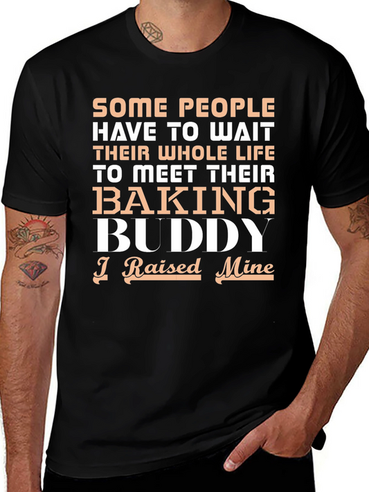 Baking Buddy T-Shirt - Raised Mine!