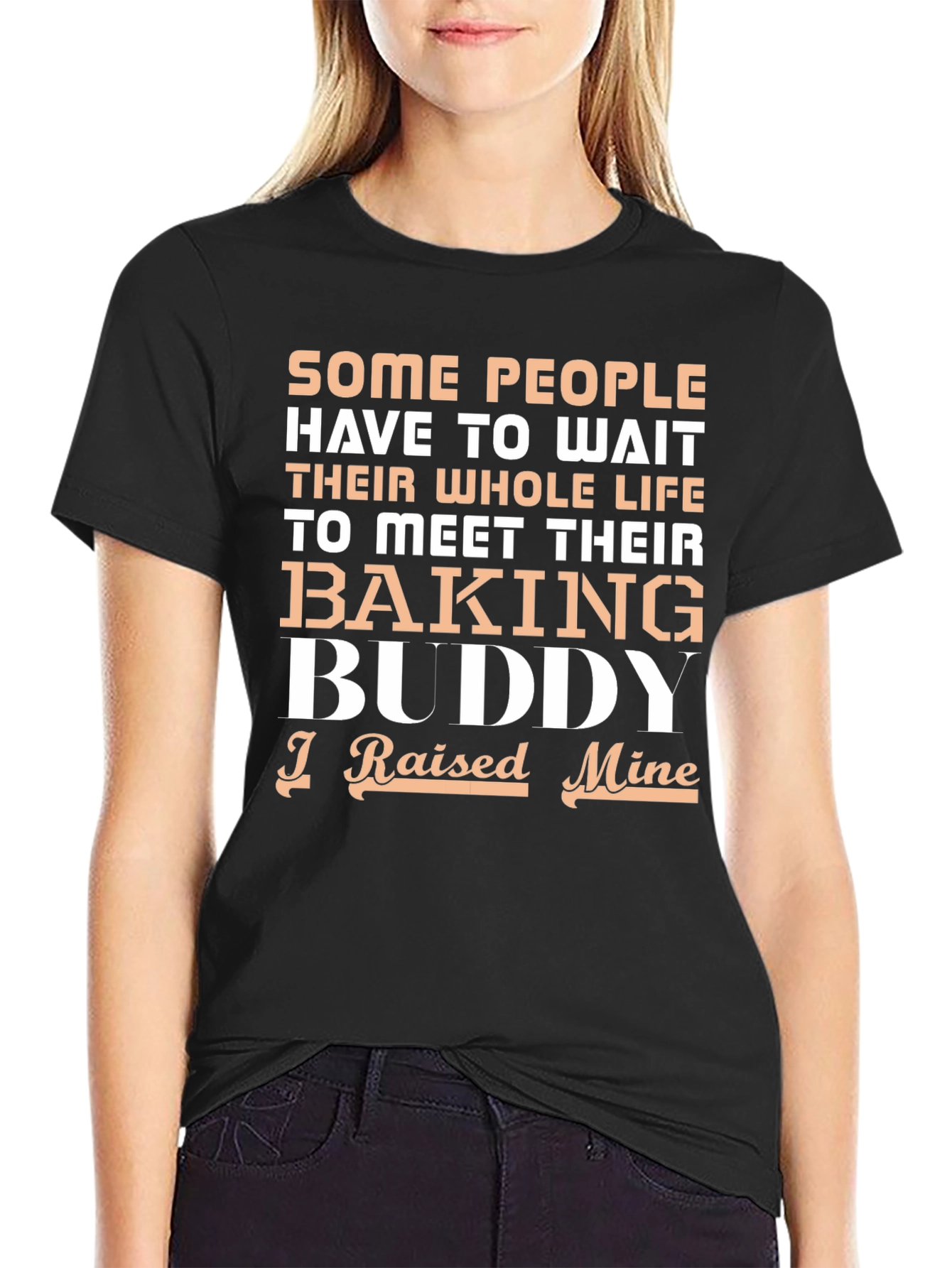 Baking Buddy T-Shirt - Raised Mine!