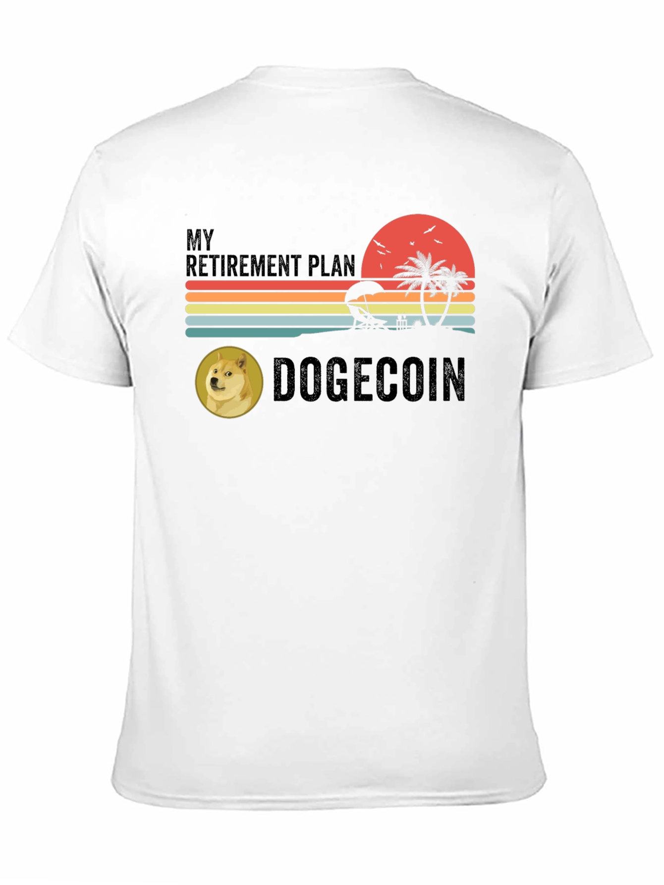 My Retirement Plan Dogecoin T-Shirt
