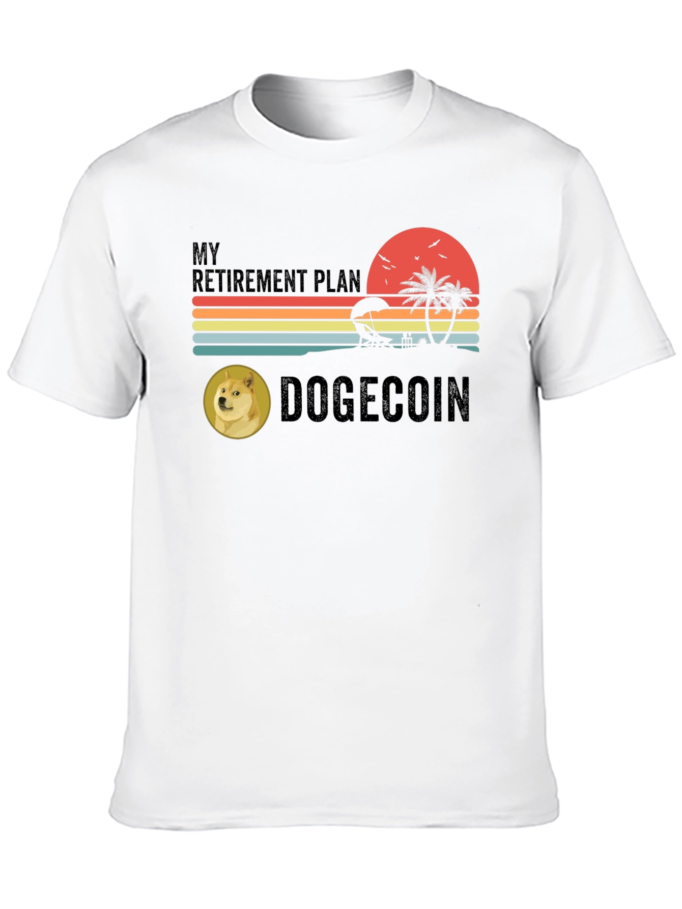 My Retirement Plan Dogecoin T-Shirt