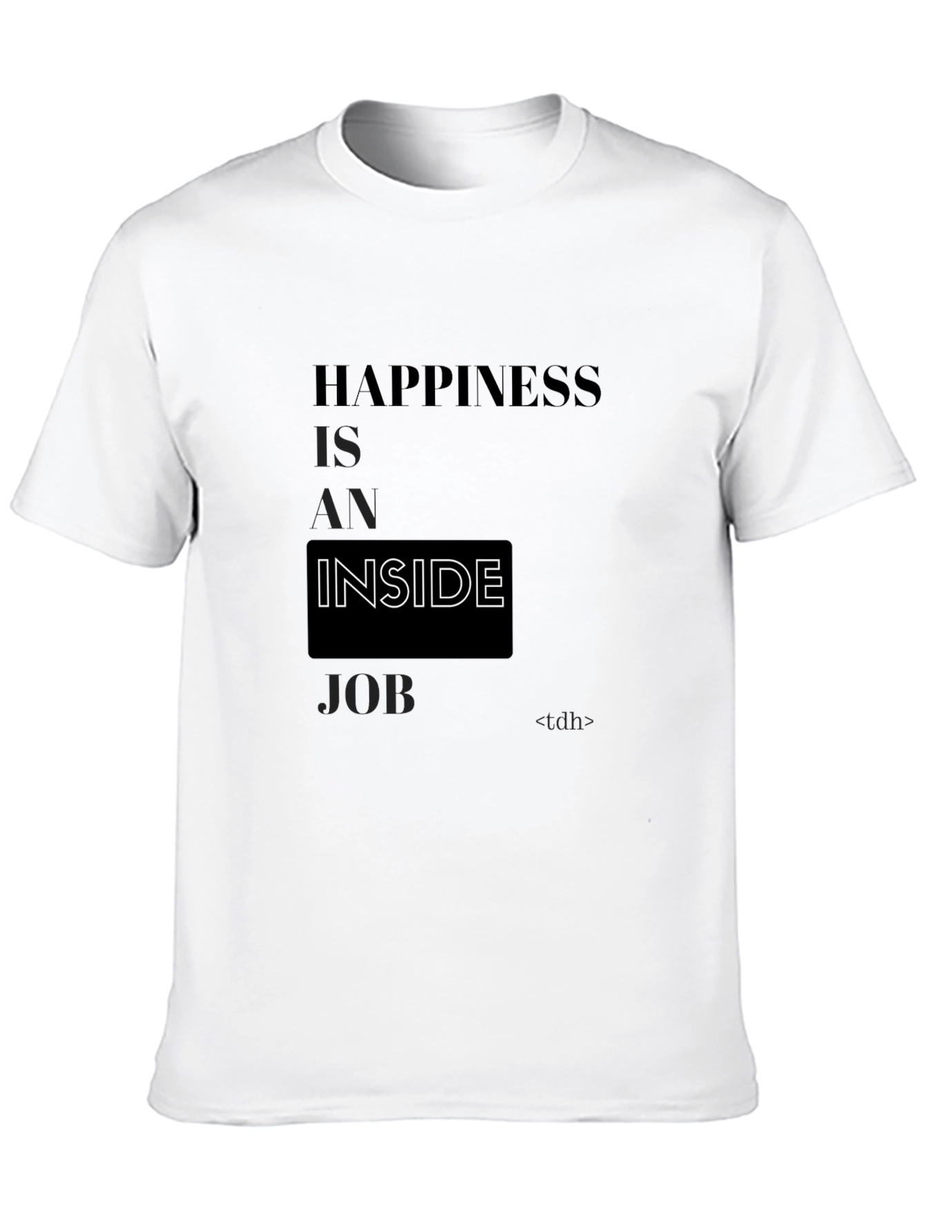 Happiness Inside Job Tee