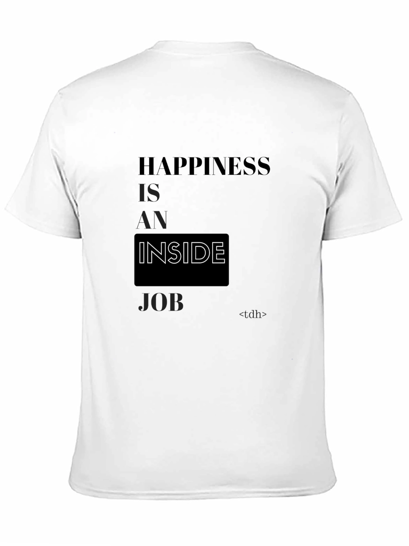 Happiness Inside Job Tee