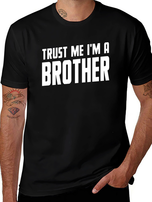 Trust Me Im A Brother T-Shirt