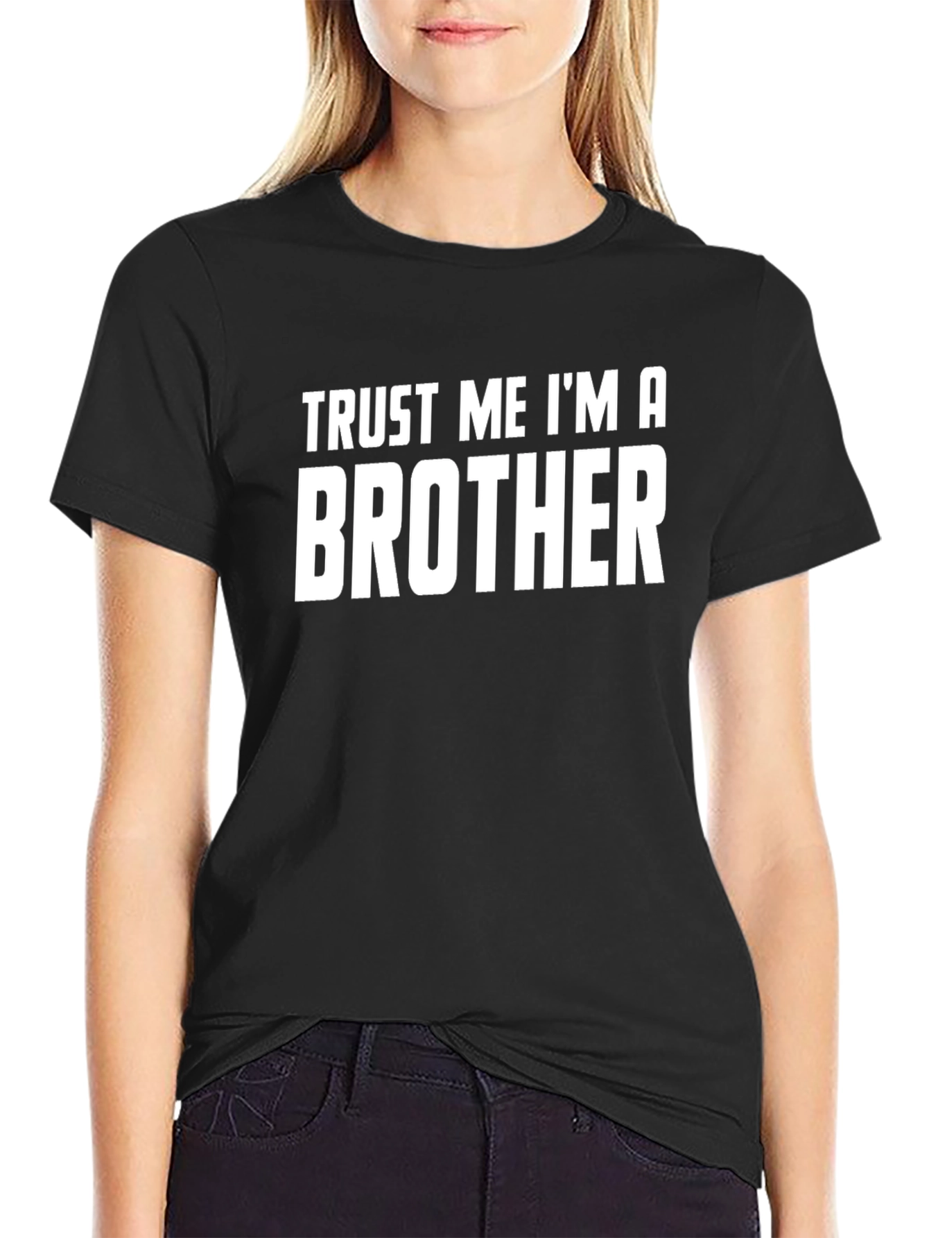 Trust Me Im A Brother T-Shirt