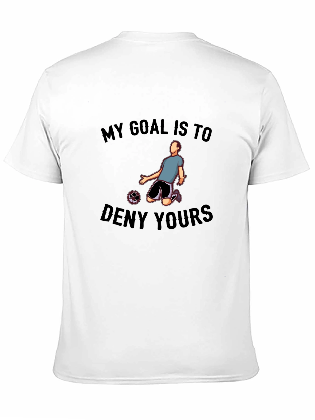 My Goal is to Deny Yours Graphic Tee