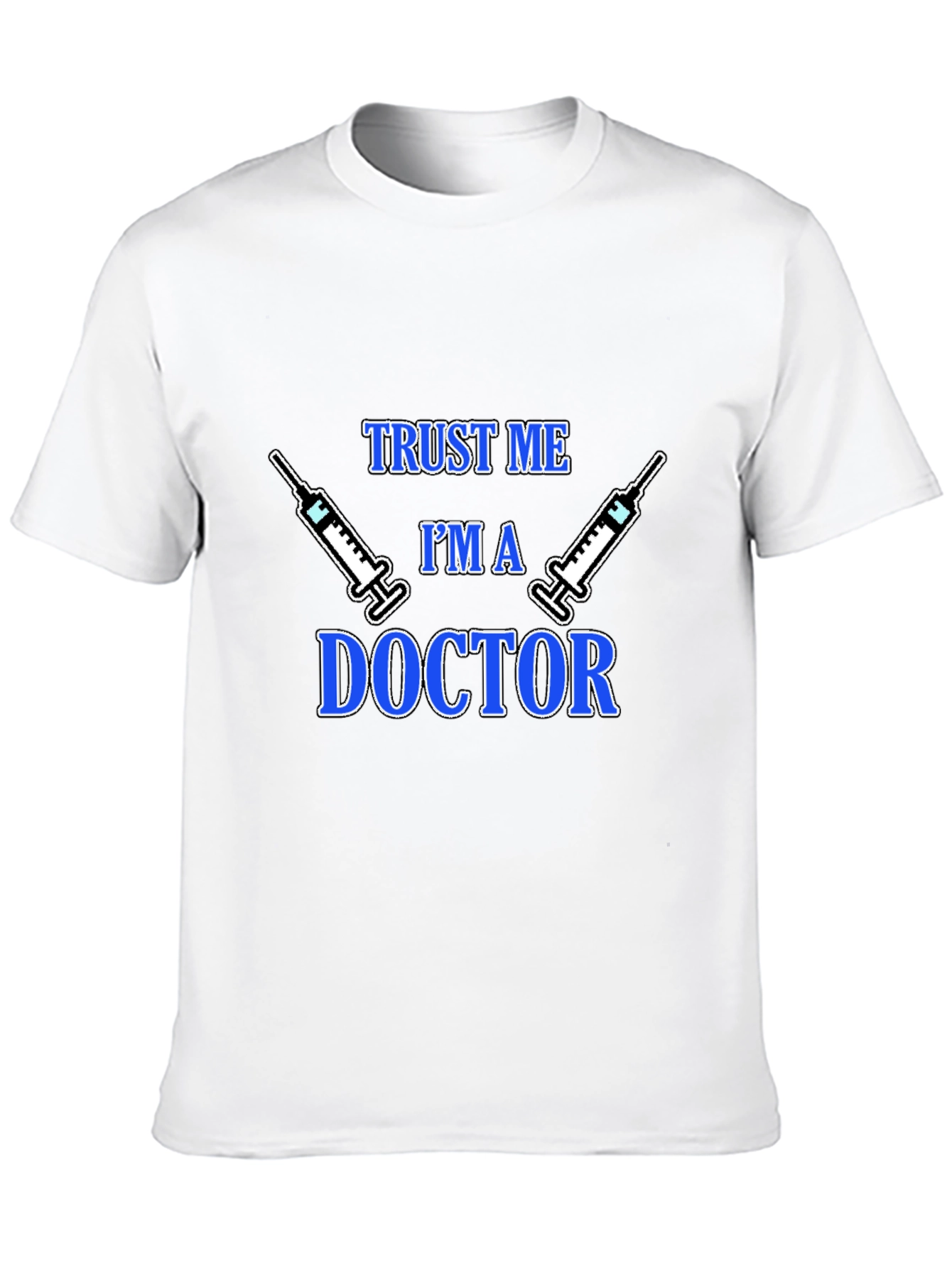 Trust Me Im A Doctor Graphic T-Shirt