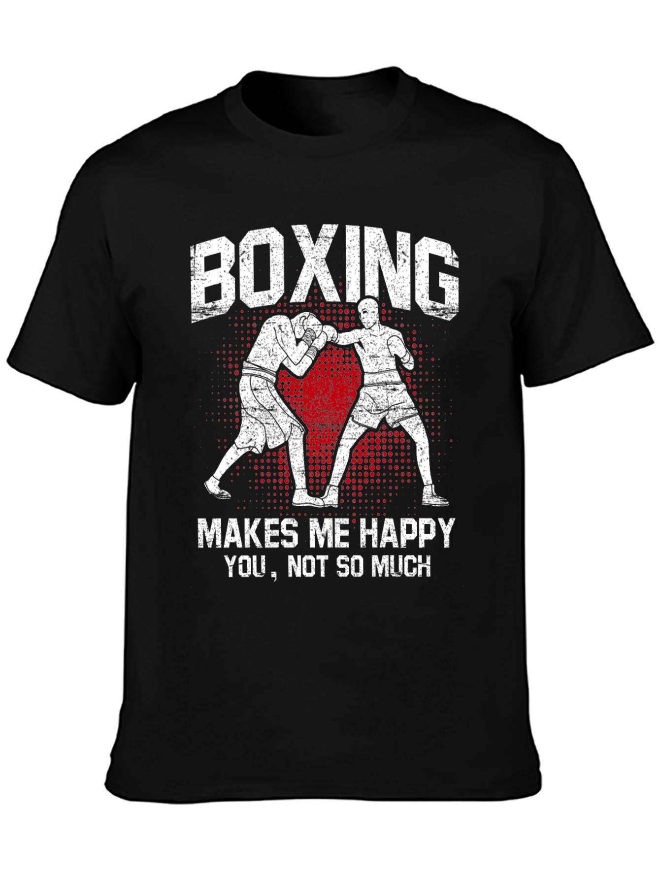 Boxing Makes Me Happy T-Shirt