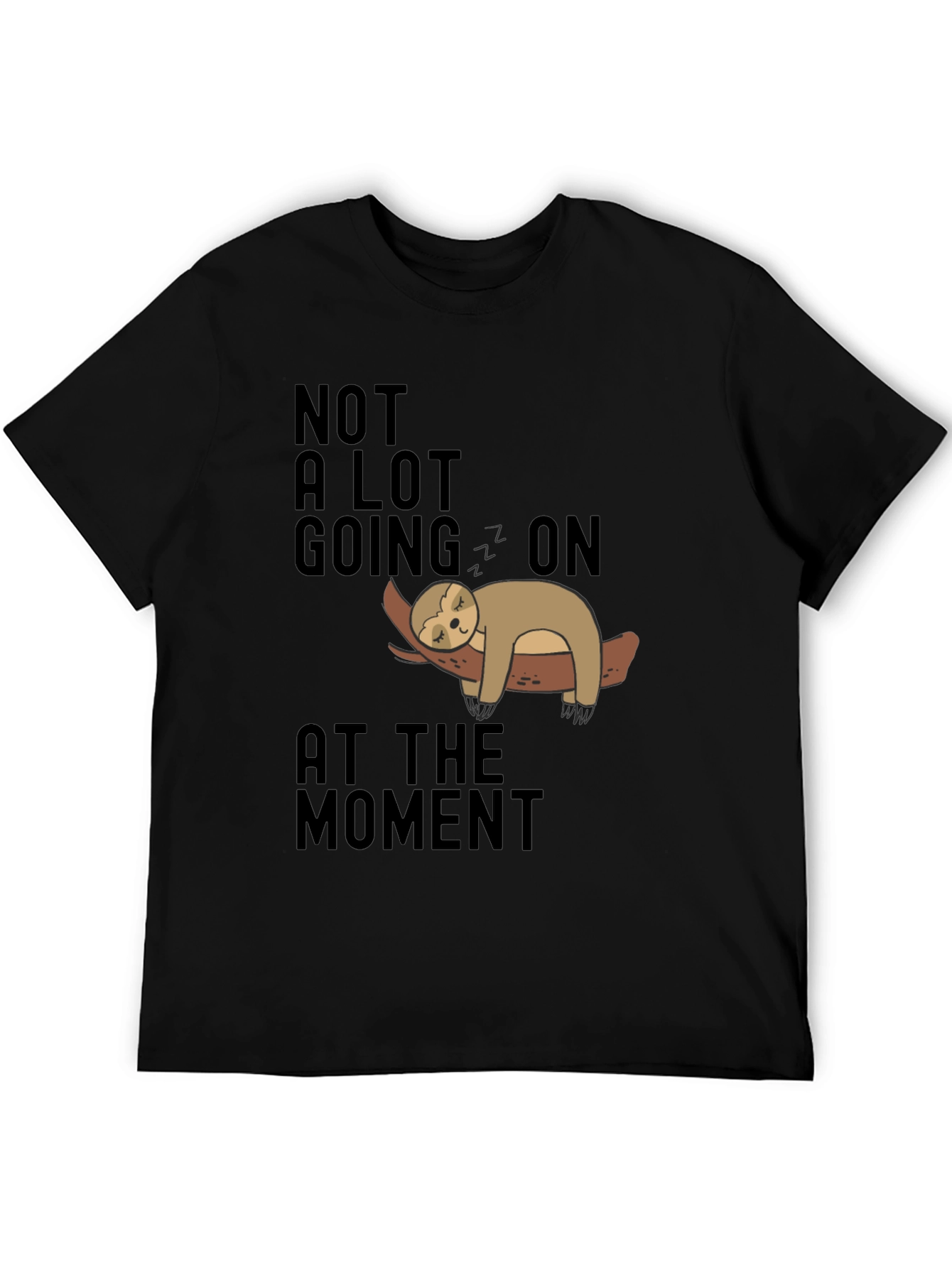 Lazy Sloth Tee: Not A Lot Going On T-Shirt