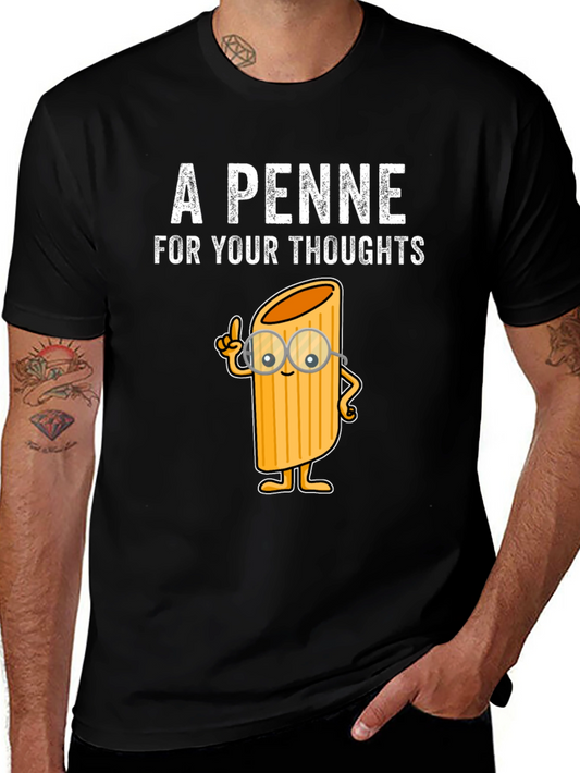 A Penne For Your Thoughts Funny T-Shirt