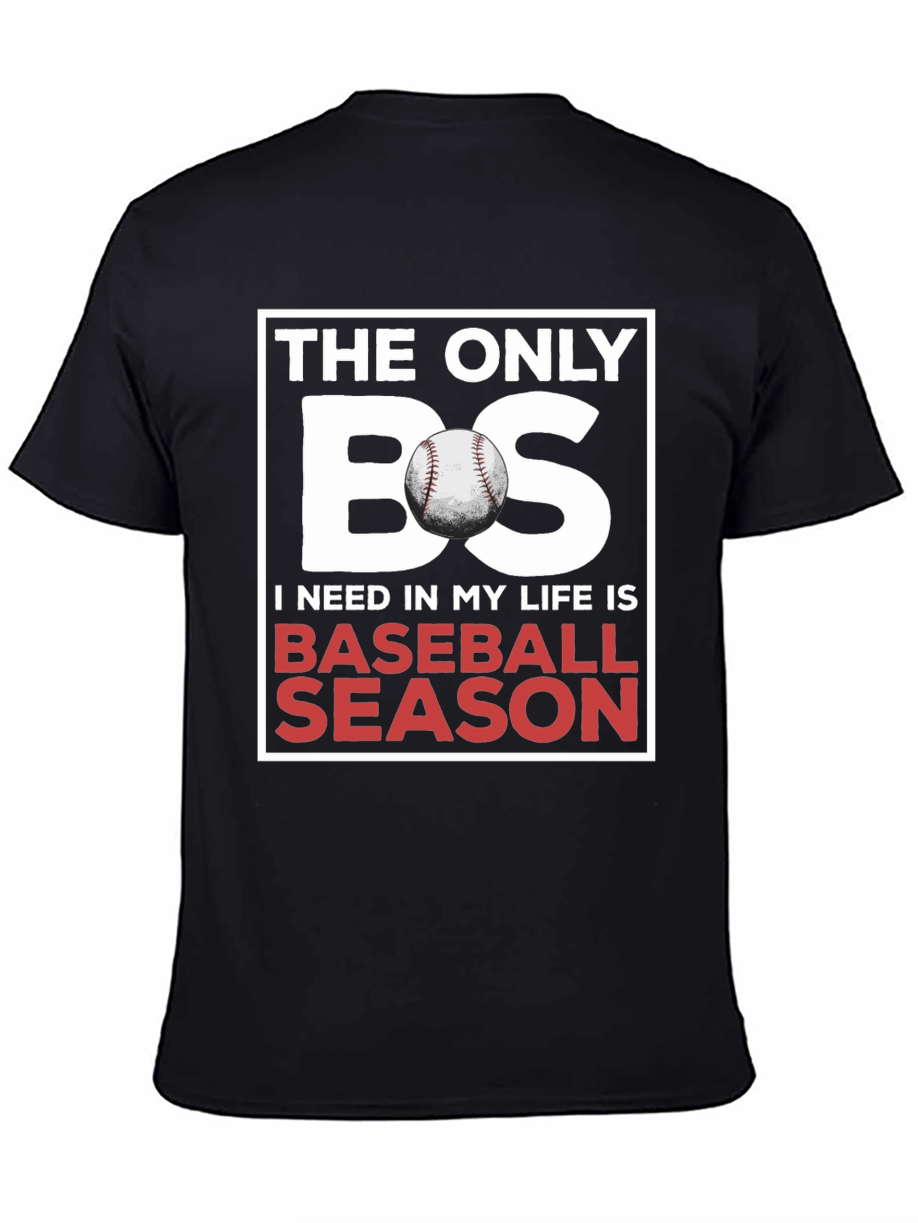 Baseball Season T-Shirt: The Only BS I Need!
