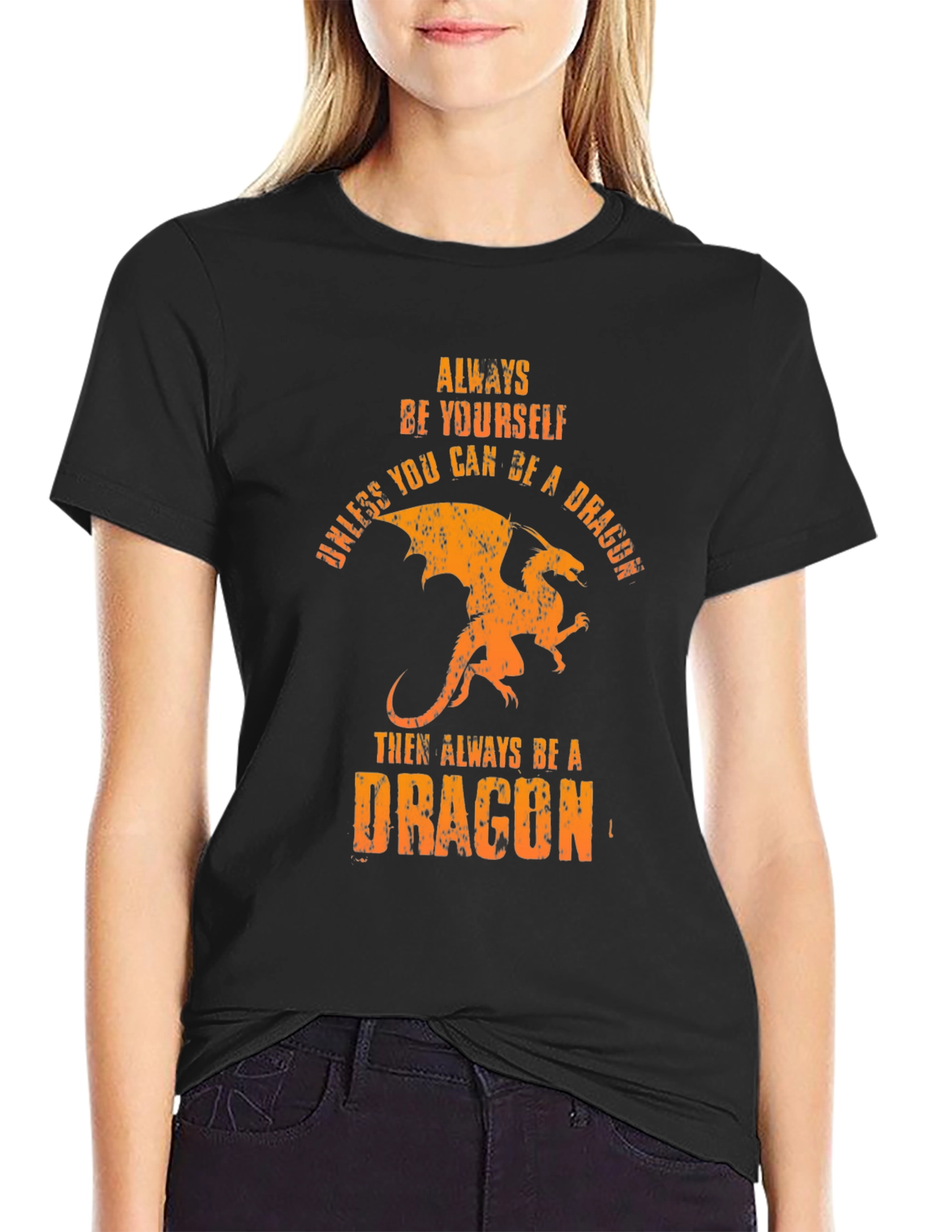 Always Be A Dragon T-Shirt -  Unique Graphic Tee