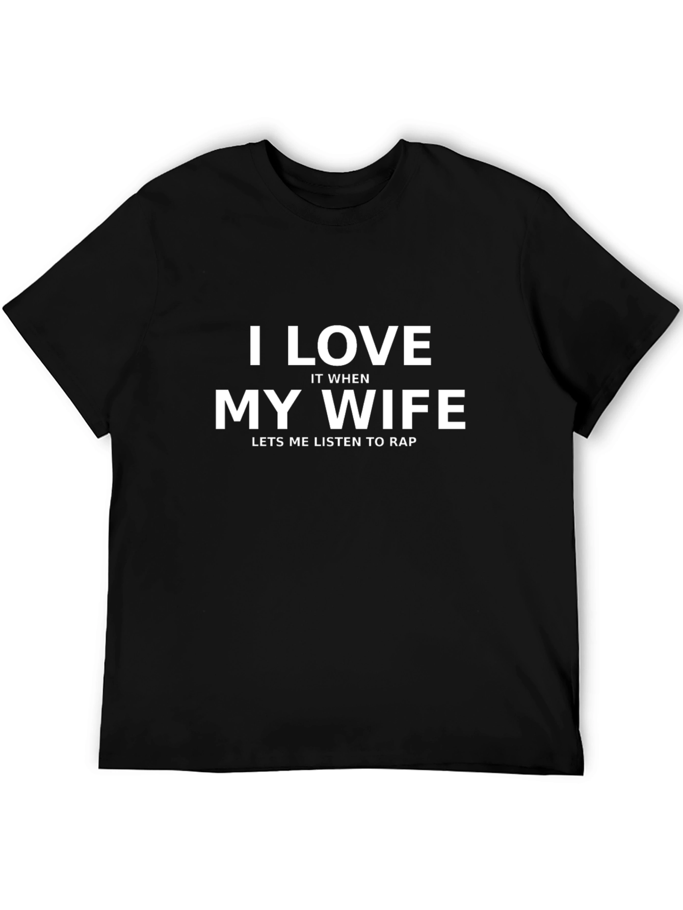 Funny I Love My Wife Rap Music T-Shirt
