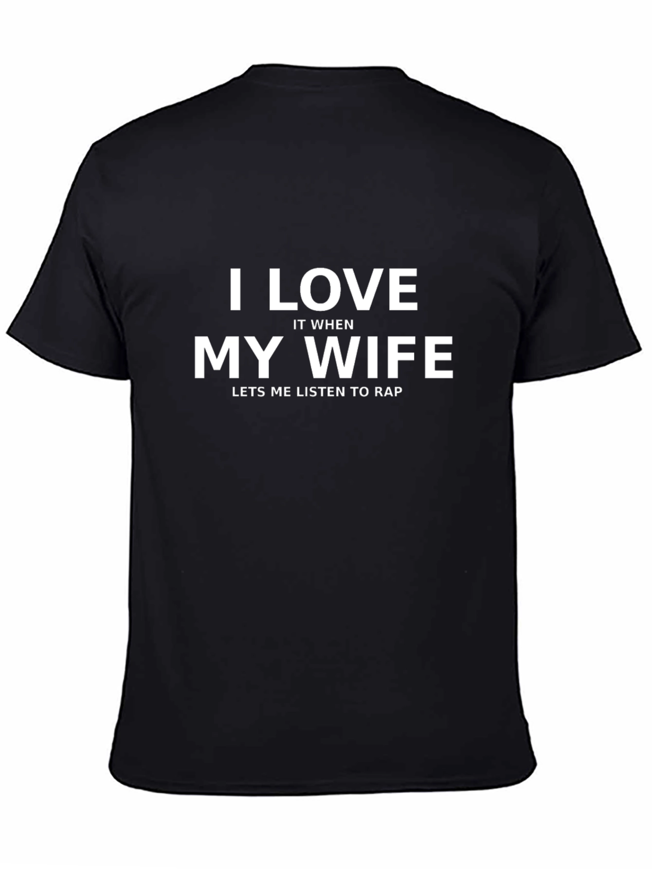 Funny I Love My Wife Rap Music T-Shirt