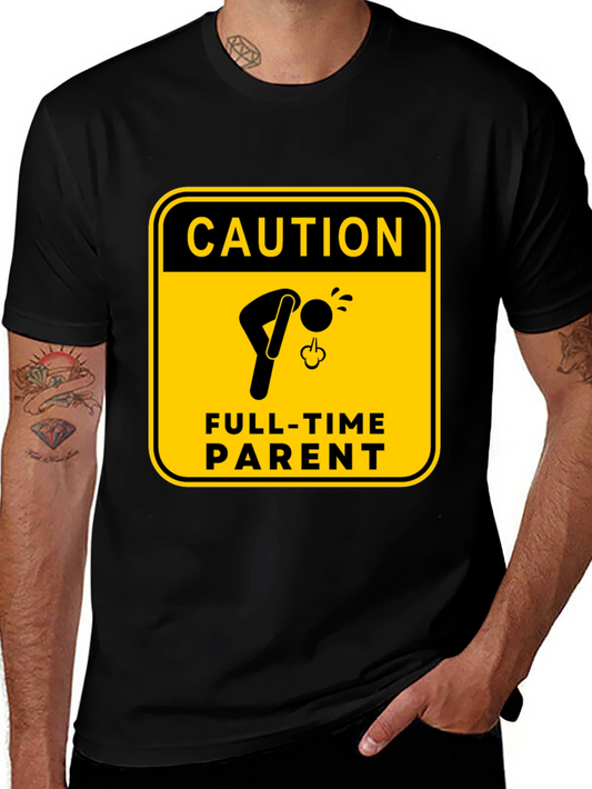 Caution Full-Time Parent Black T-Shirt
