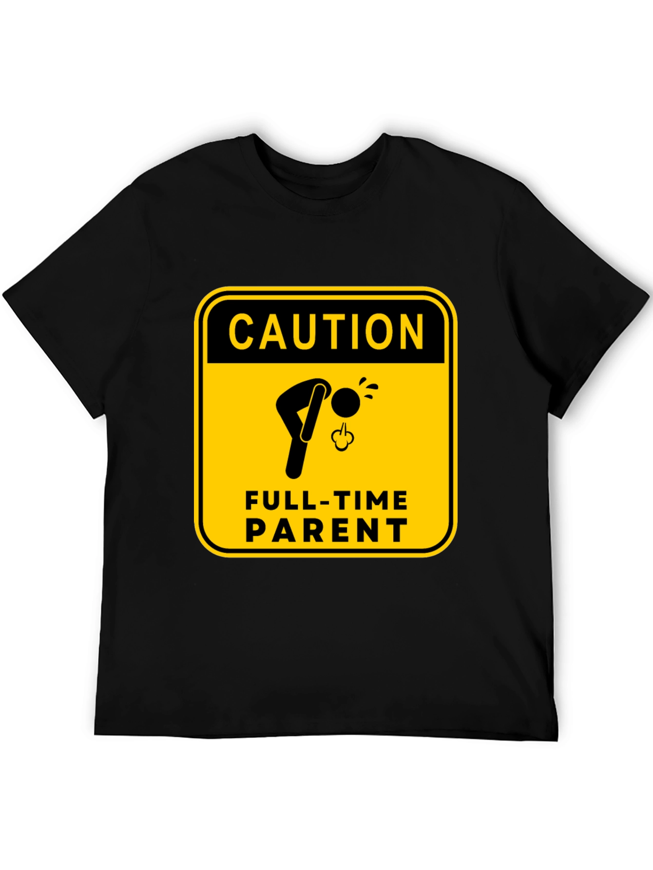 Caution Full-Time Parent Black T-Shirt