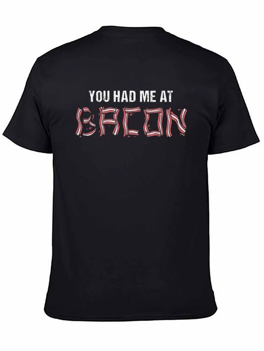 Bacon T-Shirt - You Had Me At Bacon