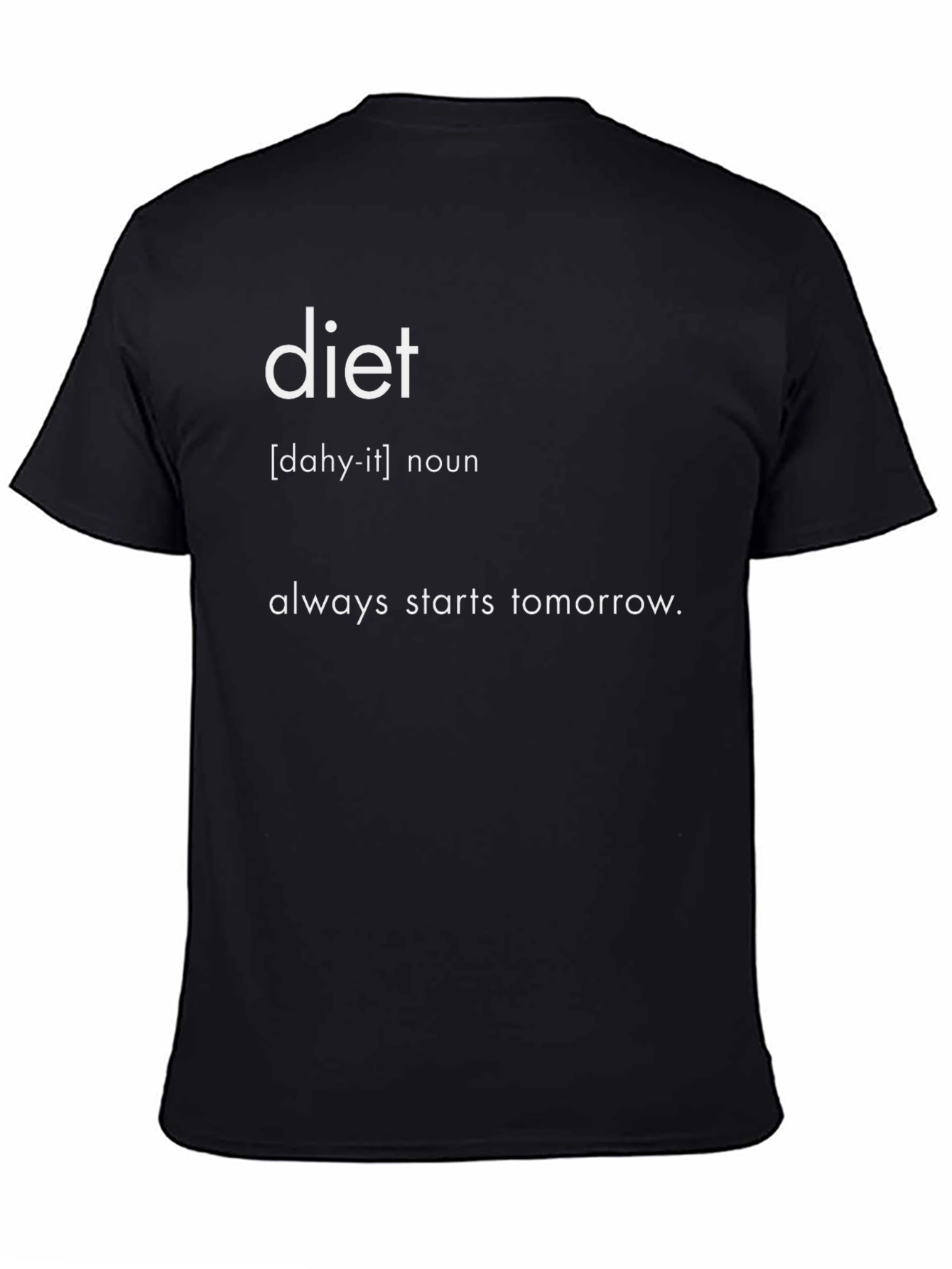 Diet Starts Tomorrow Black T-Shirt Funny Definition