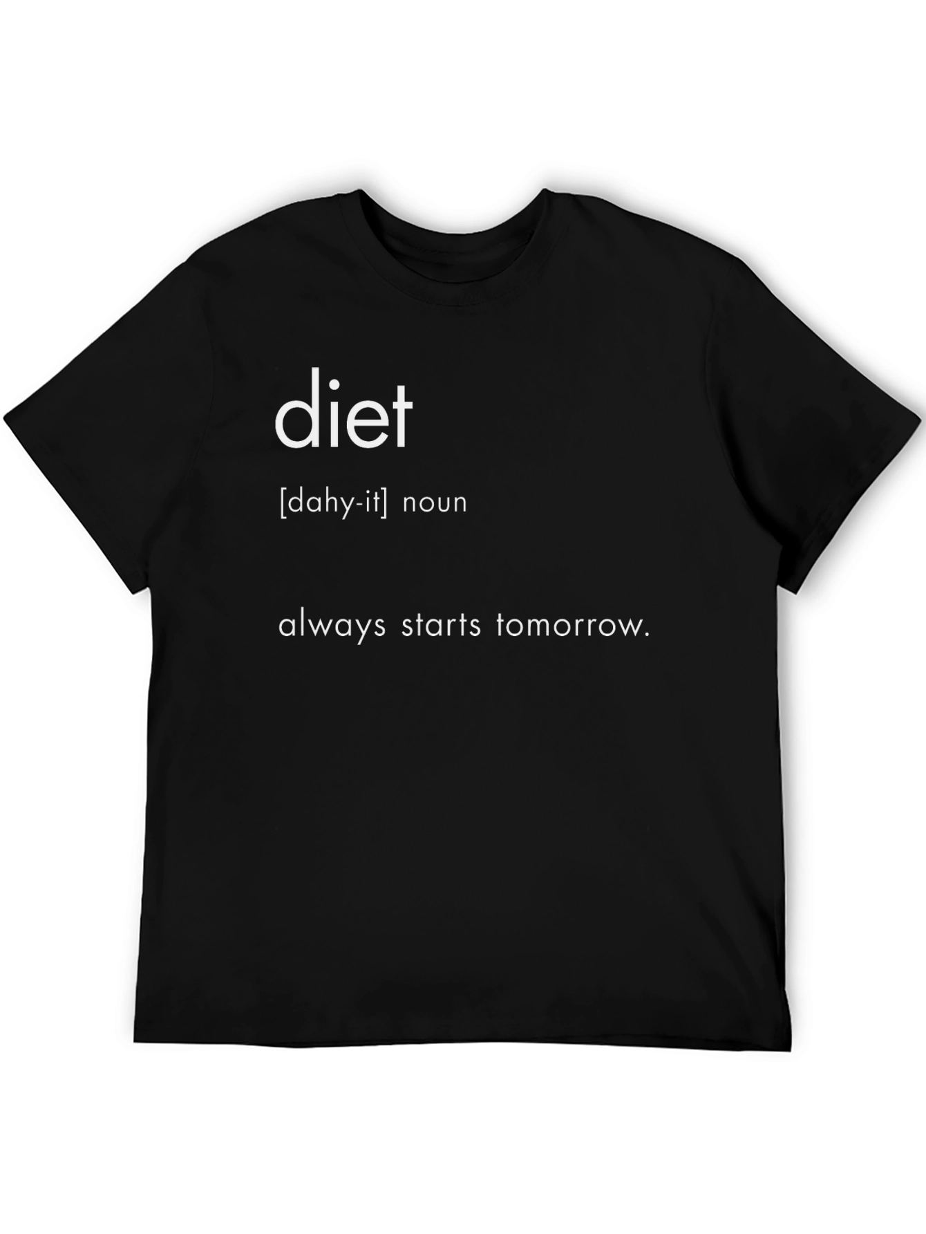Diet Starts Tomorrow Black T-Shirt Funny Definition