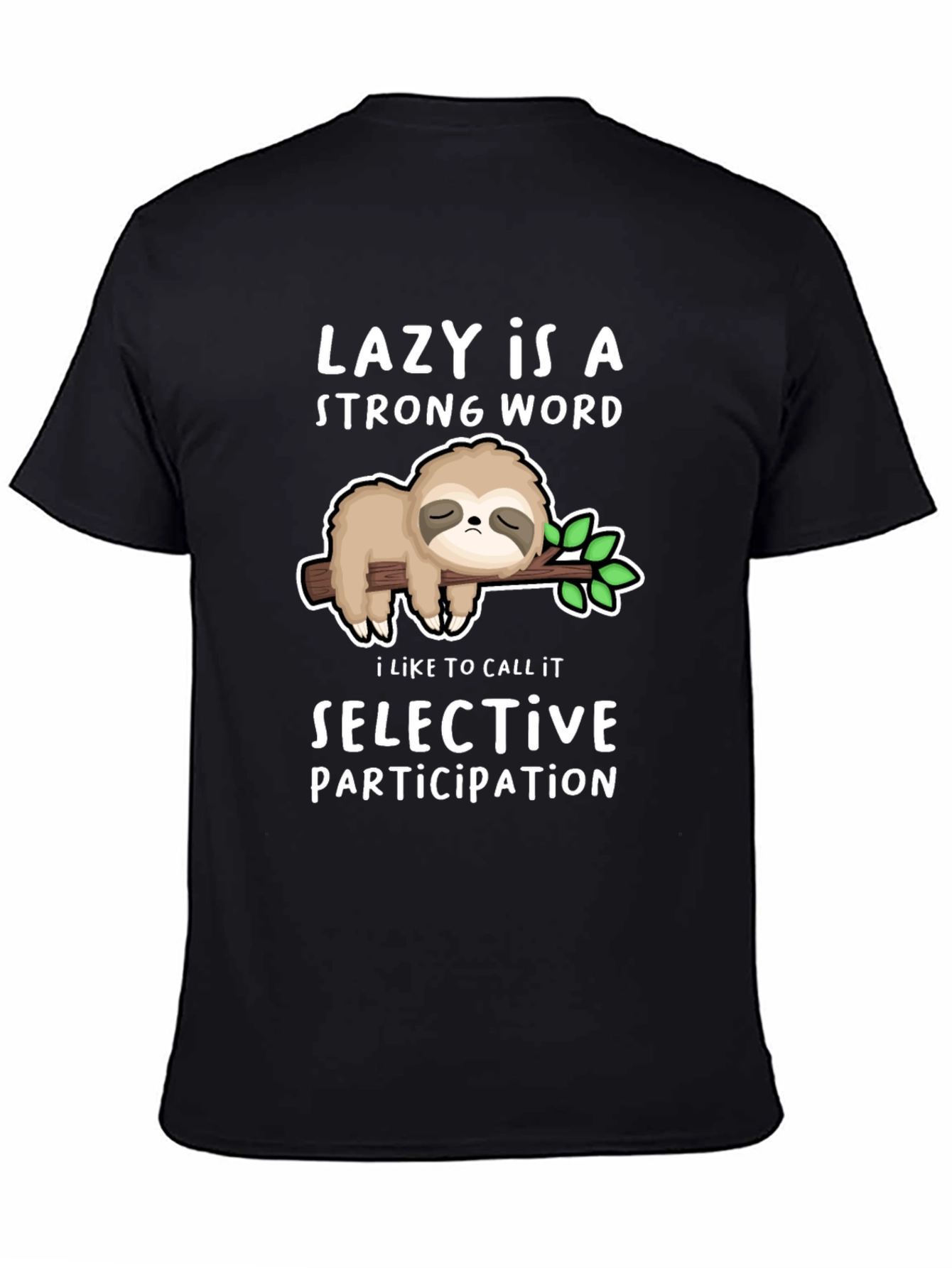 Lazy Sloth T-Shirt - Strong Word Selective Participation