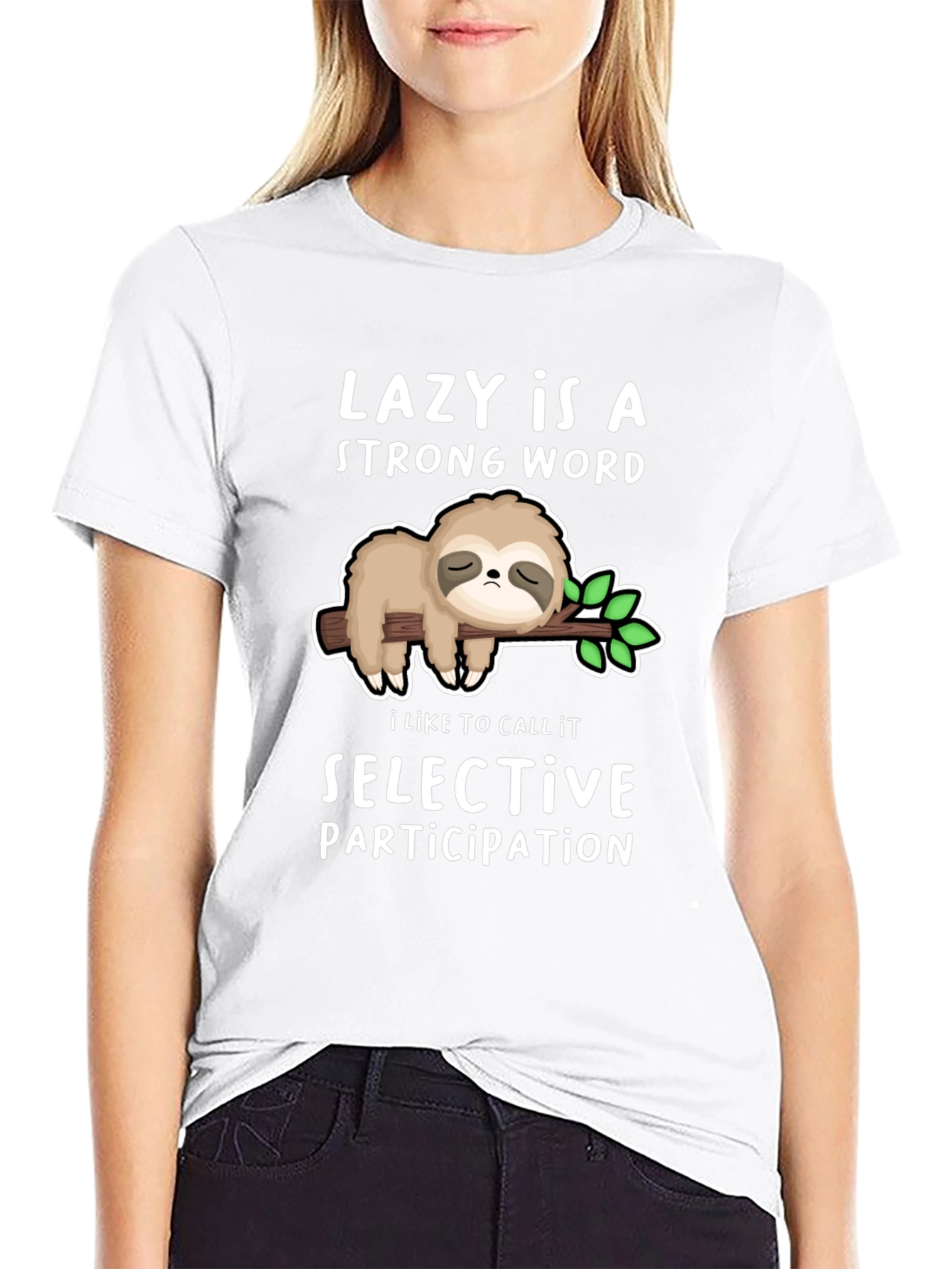 Lazy Sloth T-Shirt - Strong Word Selective Participation