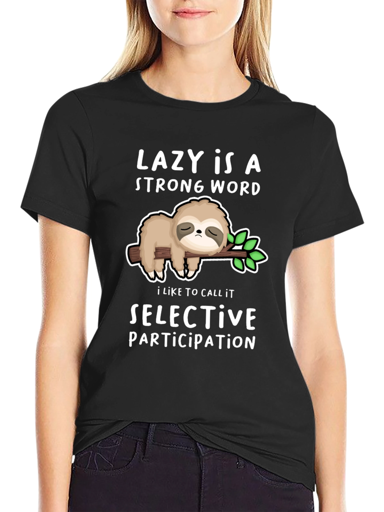 Lazy Sloth T-Shirt - Strong Word Selective Participation