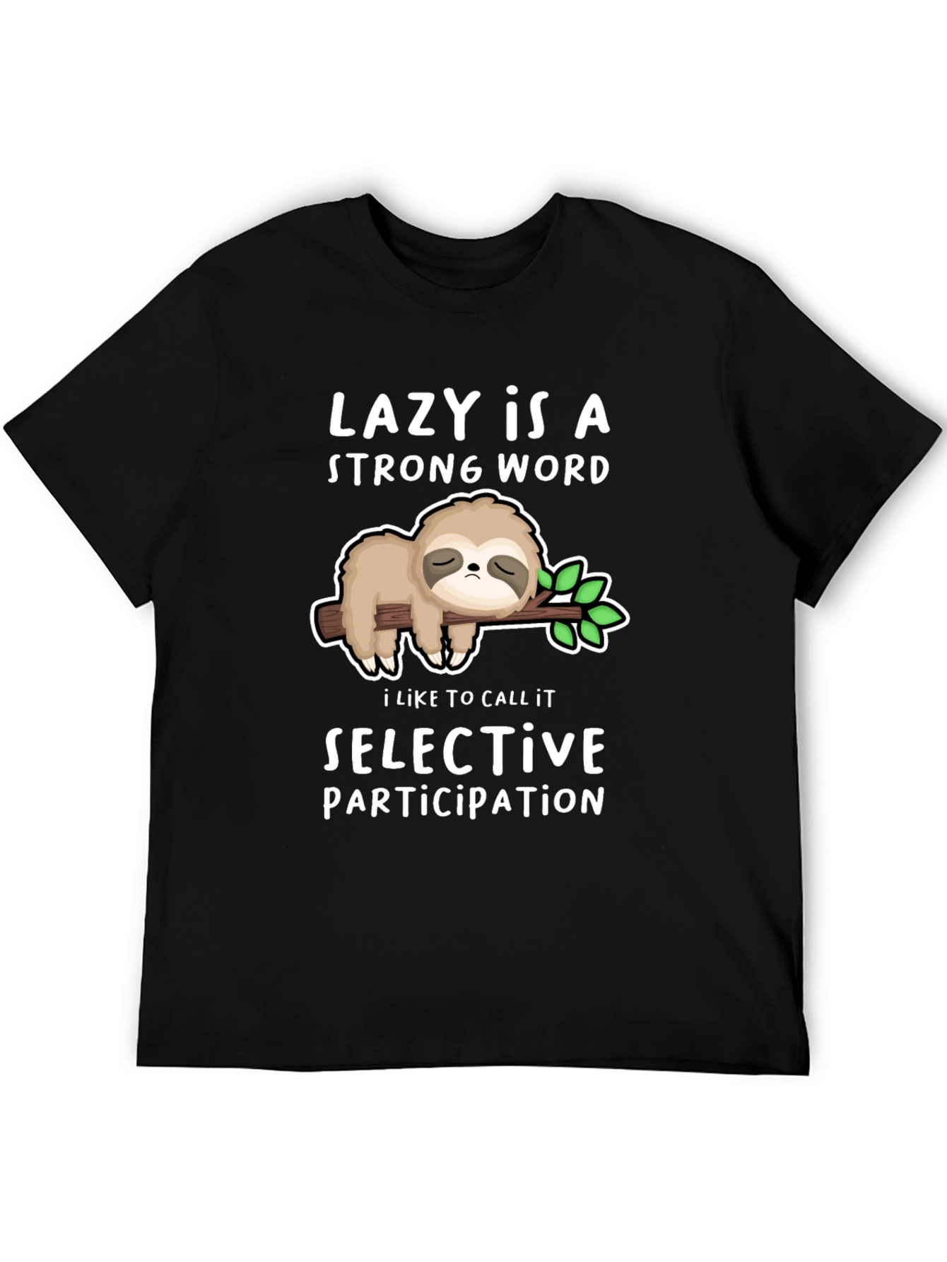 Lazy Sloth T-Shirt - Strong Word Selective Participation