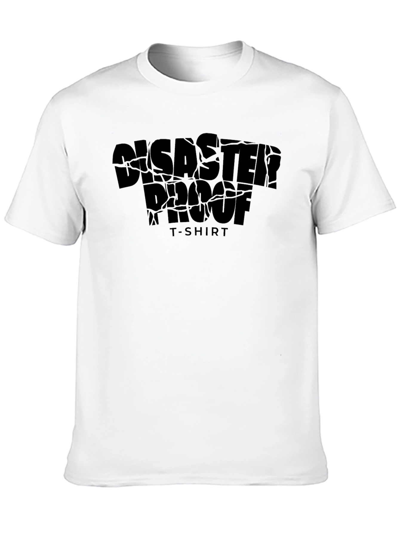 Disaster Proof T-Shirt - Cool Graphic Tee