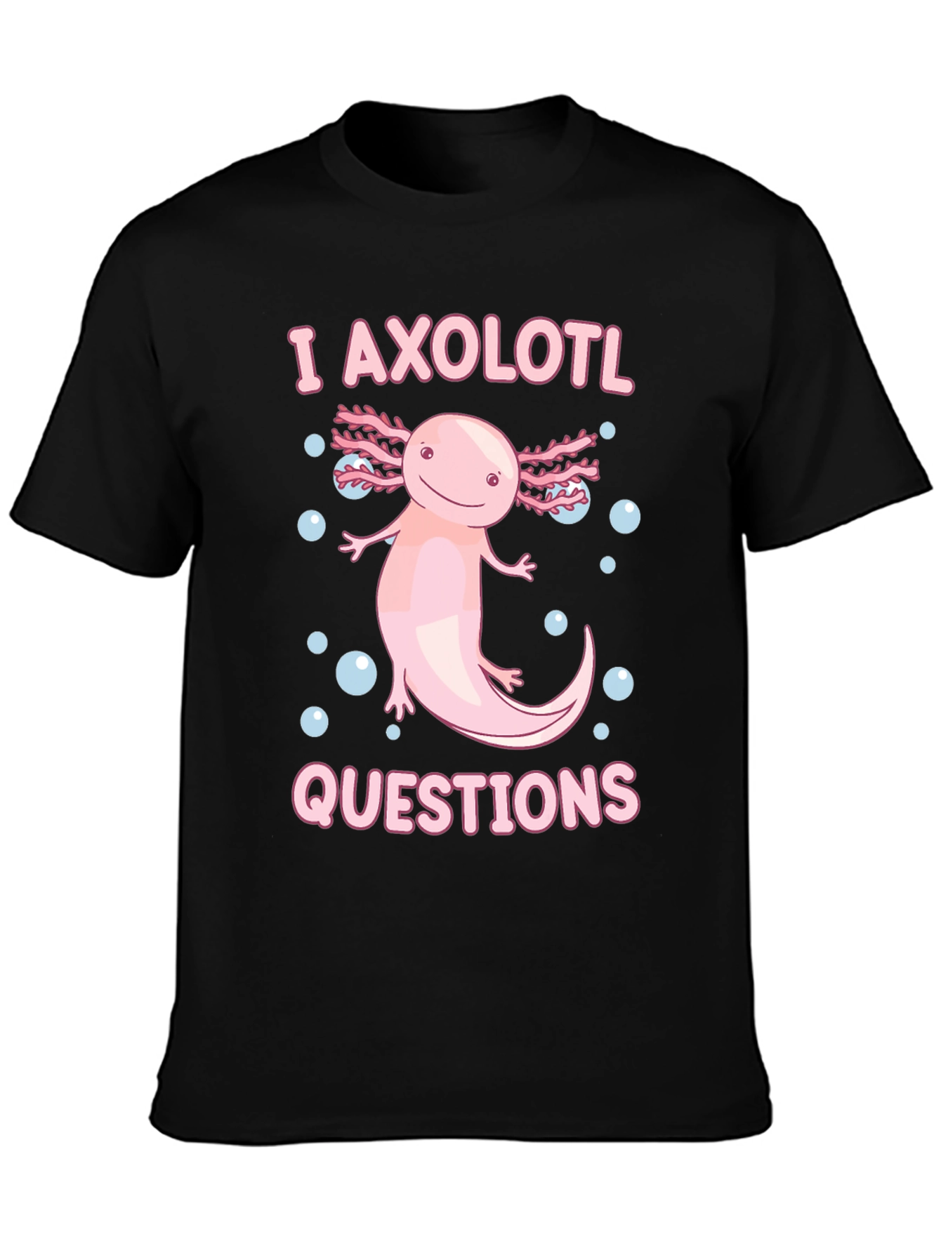 I Axolotl Questions T-Shirt - Cute Amphibian Tee