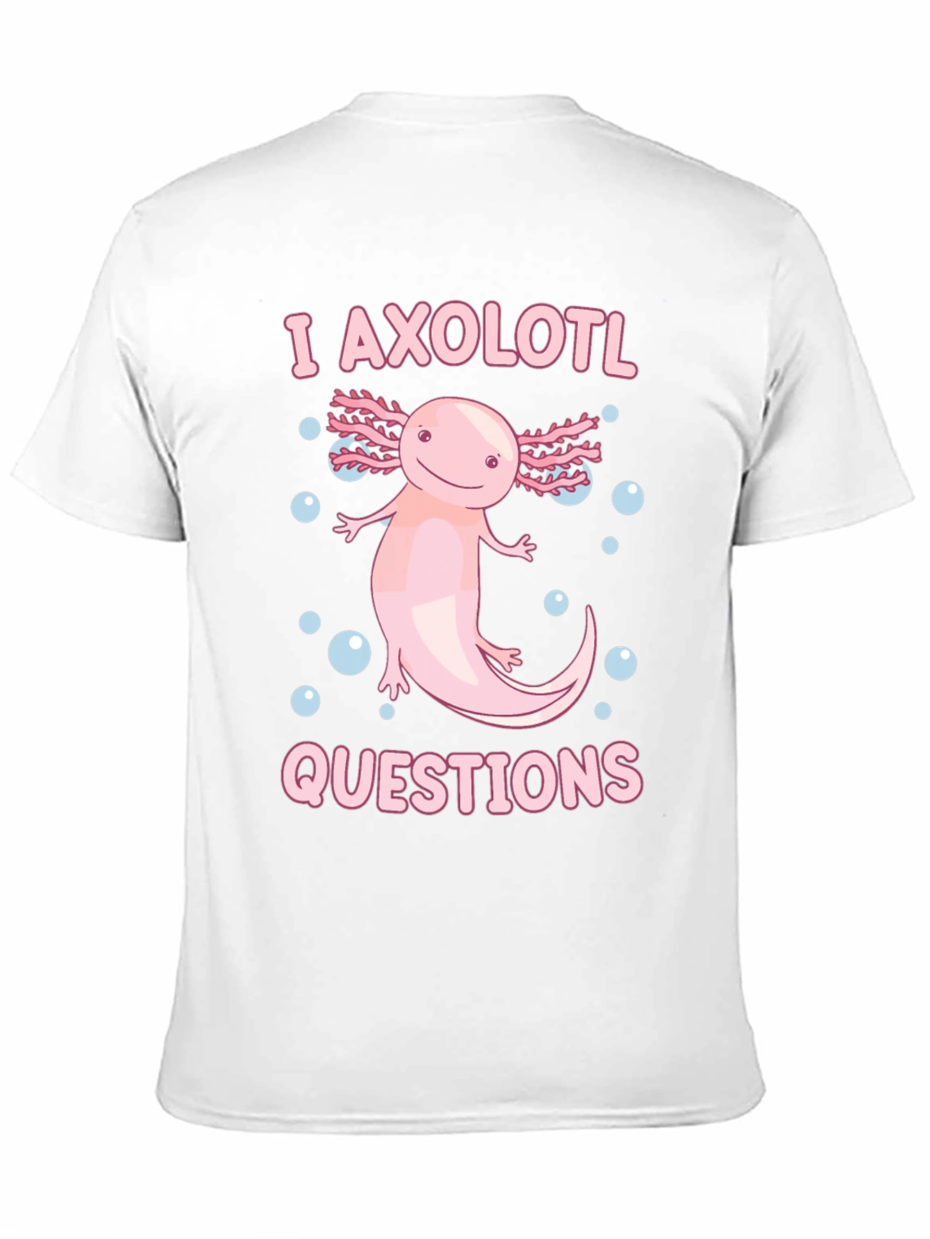 I Axolotl Questions T-Shirt - Cute Amphibian Tee