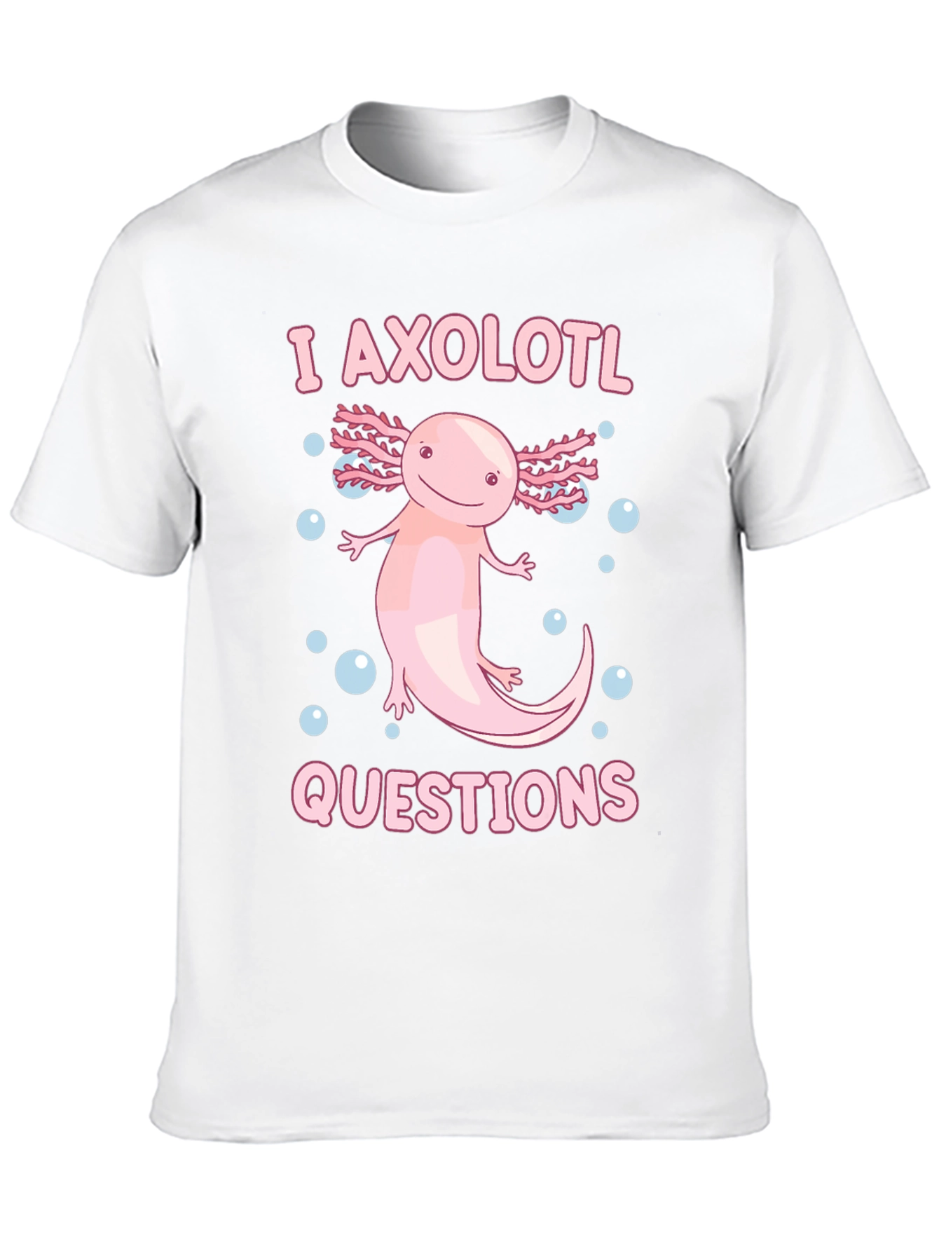 I Axolotl Questions T-Shirt - Cute Amphibian Tee
