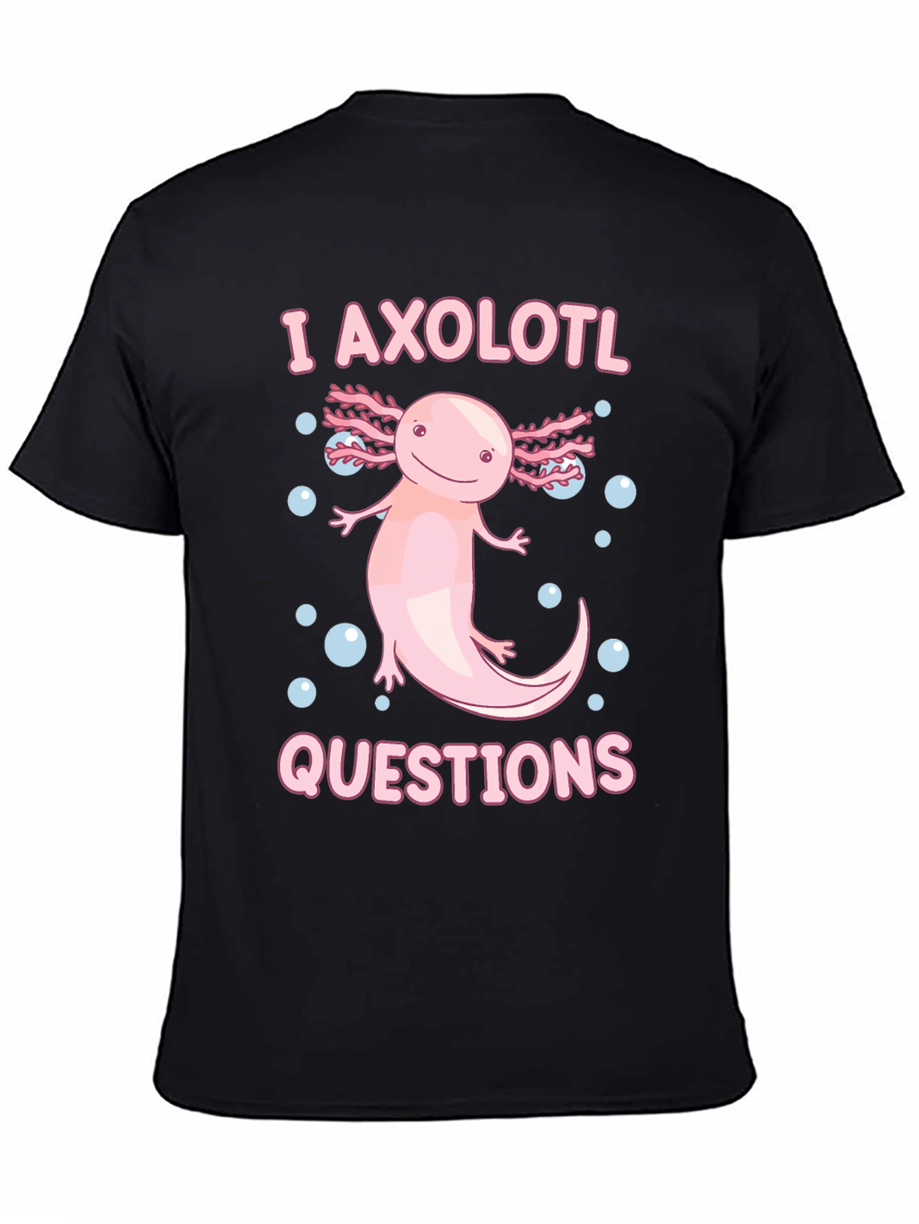 I Axolotl Questions T-Shirt - Cute Amphibian Tee