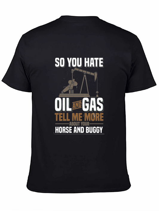 Funny Oil and Gas T-Shirt