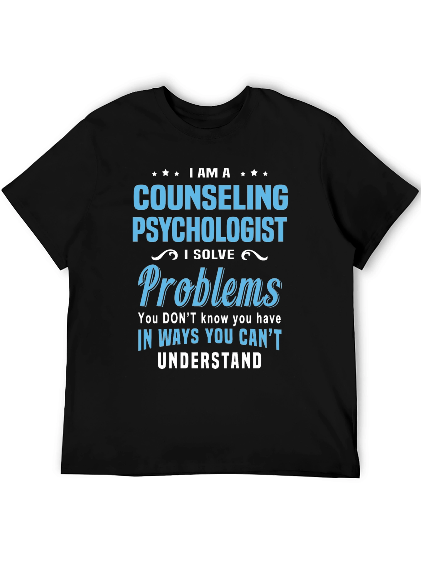Counseling Psychologist T-Shirt - I Solve Problems