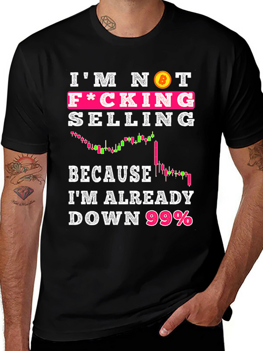 Bitcoin Meme T-Shirt - Im Not F*cking Selling!