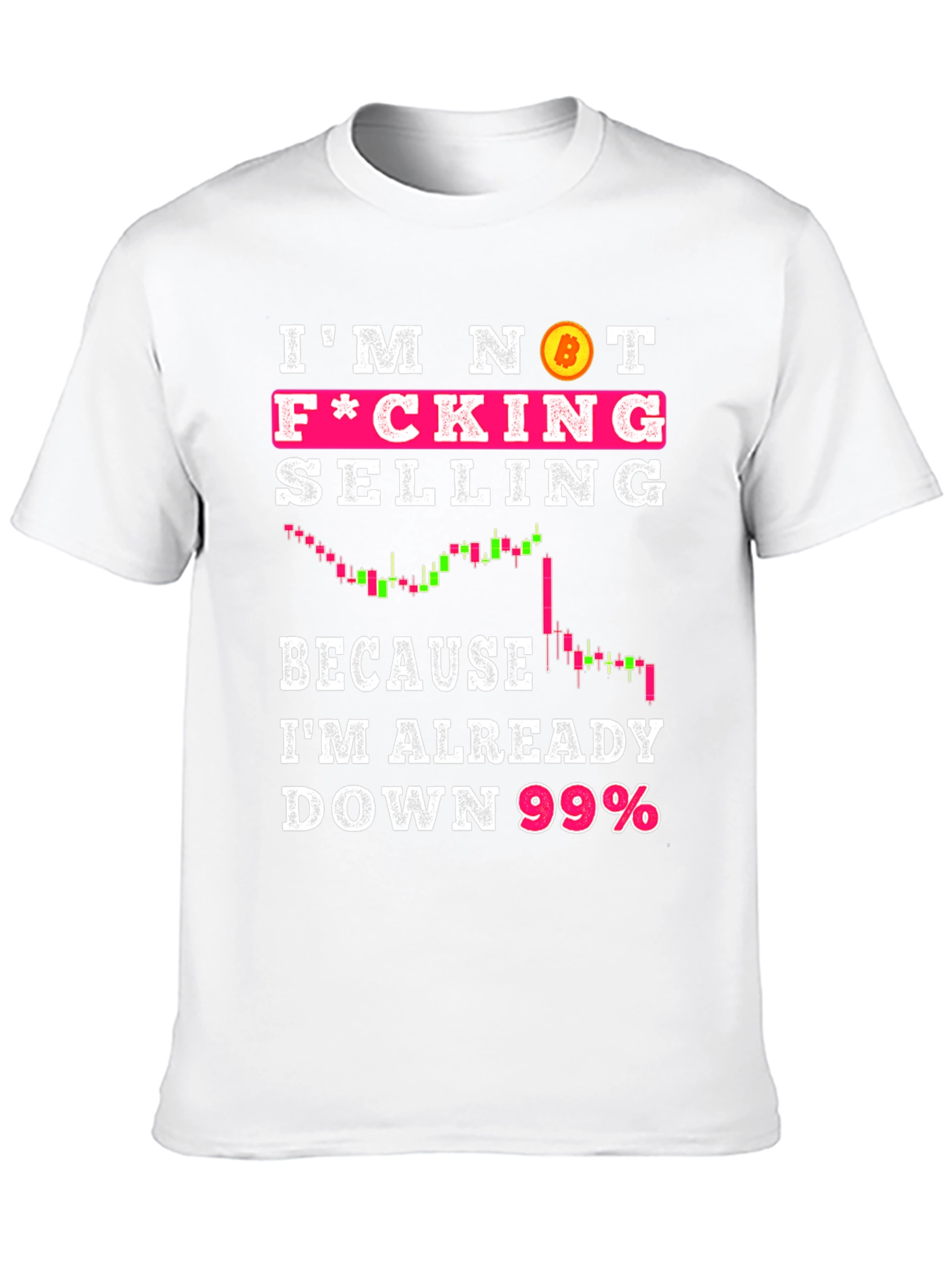 Bitcoin Meme T-Shirt - Im Not F*cking Selling!