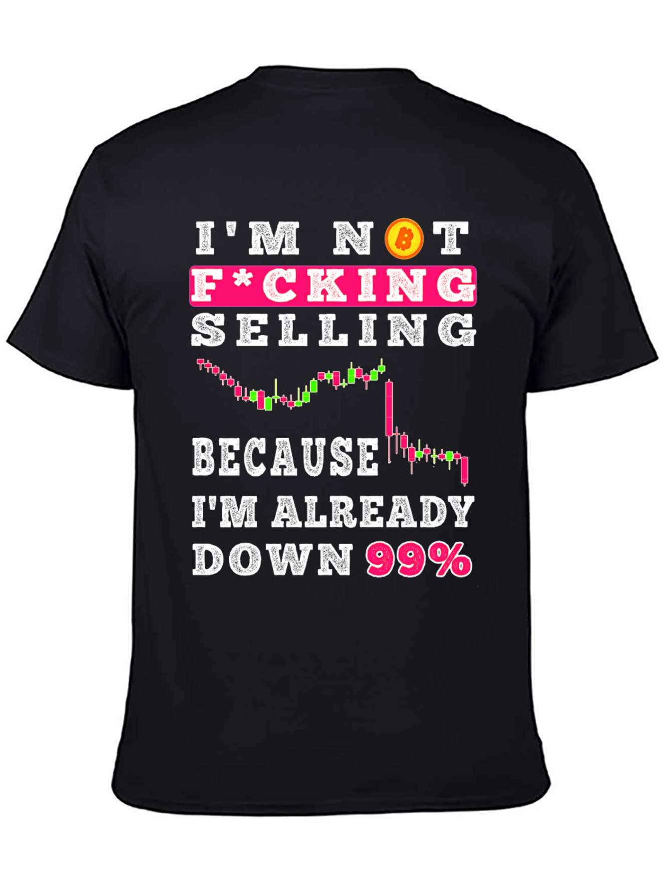 Bitcoin Meme T-Shirt - Im Not F*cking Selling!