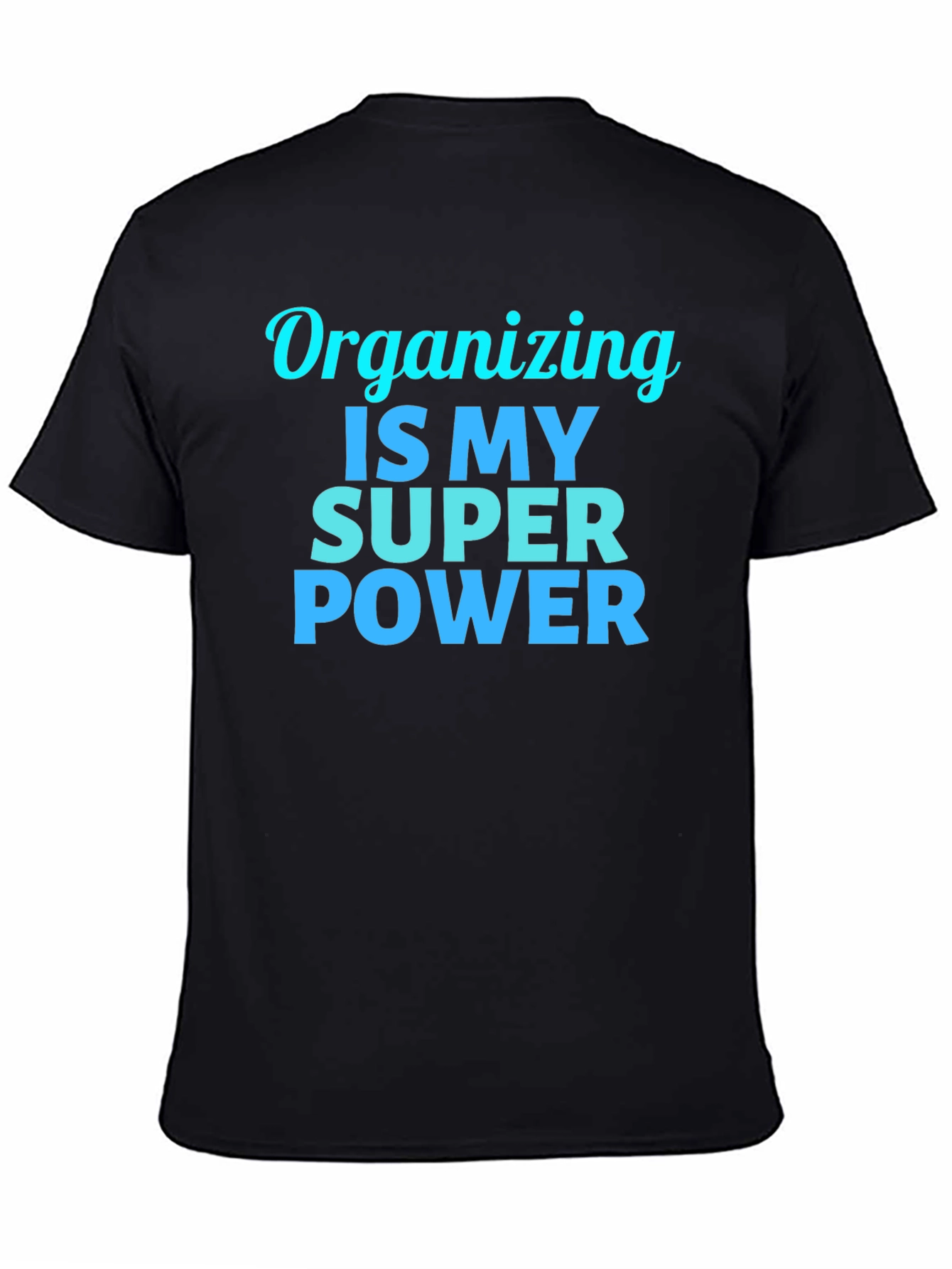 Organizing is My Super Power T-Shirt