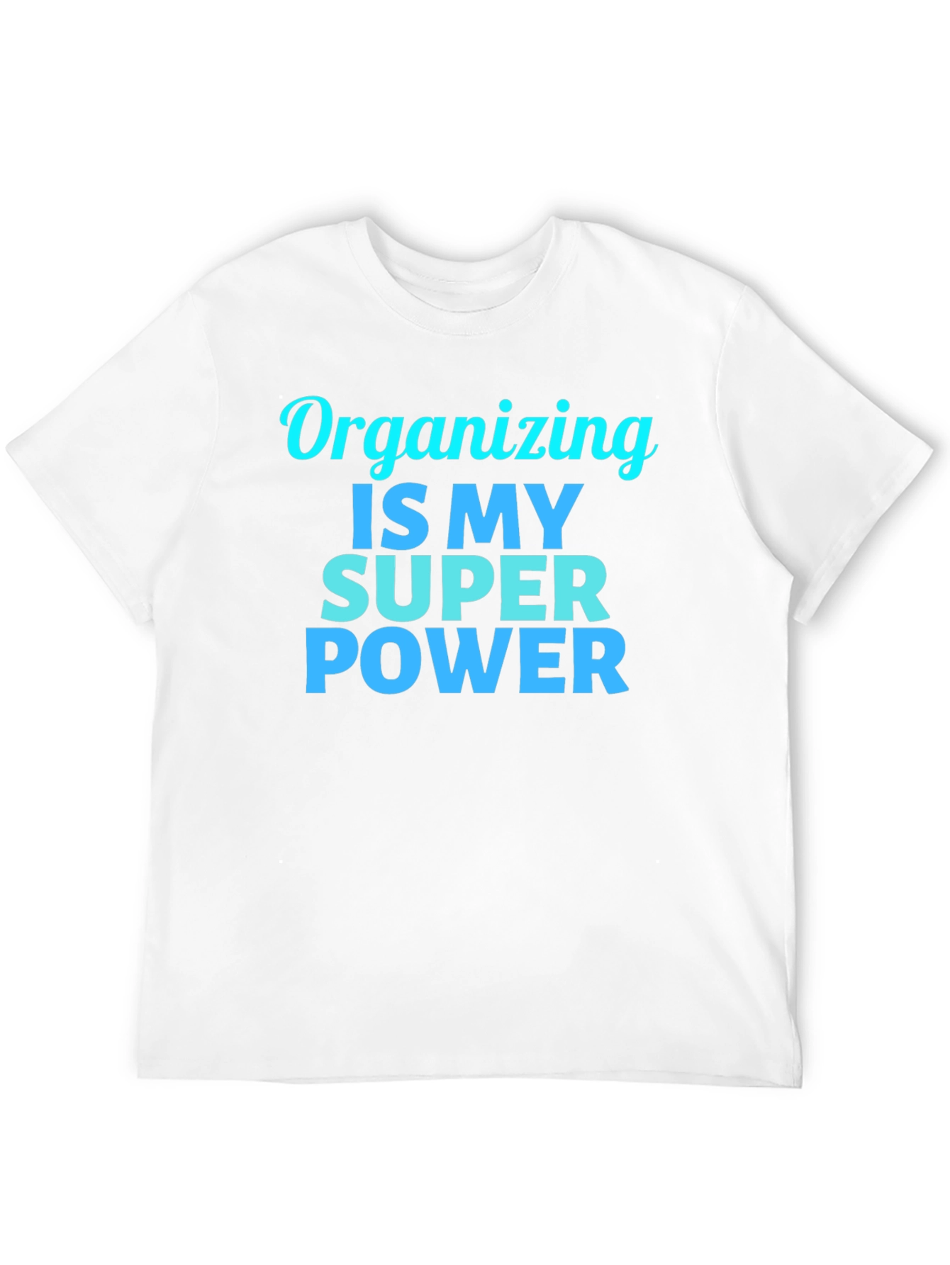 Organizing is My Super Power T-Shirt