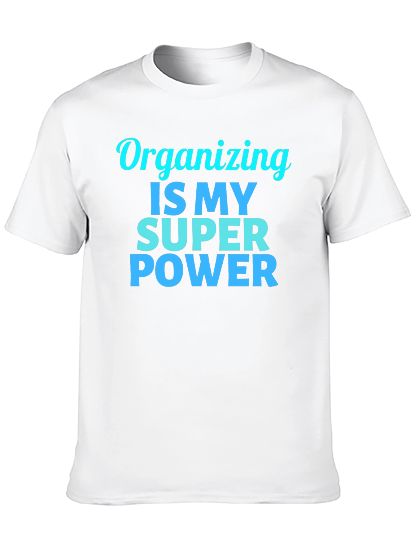 Organizing is My Super Power T-Shirt