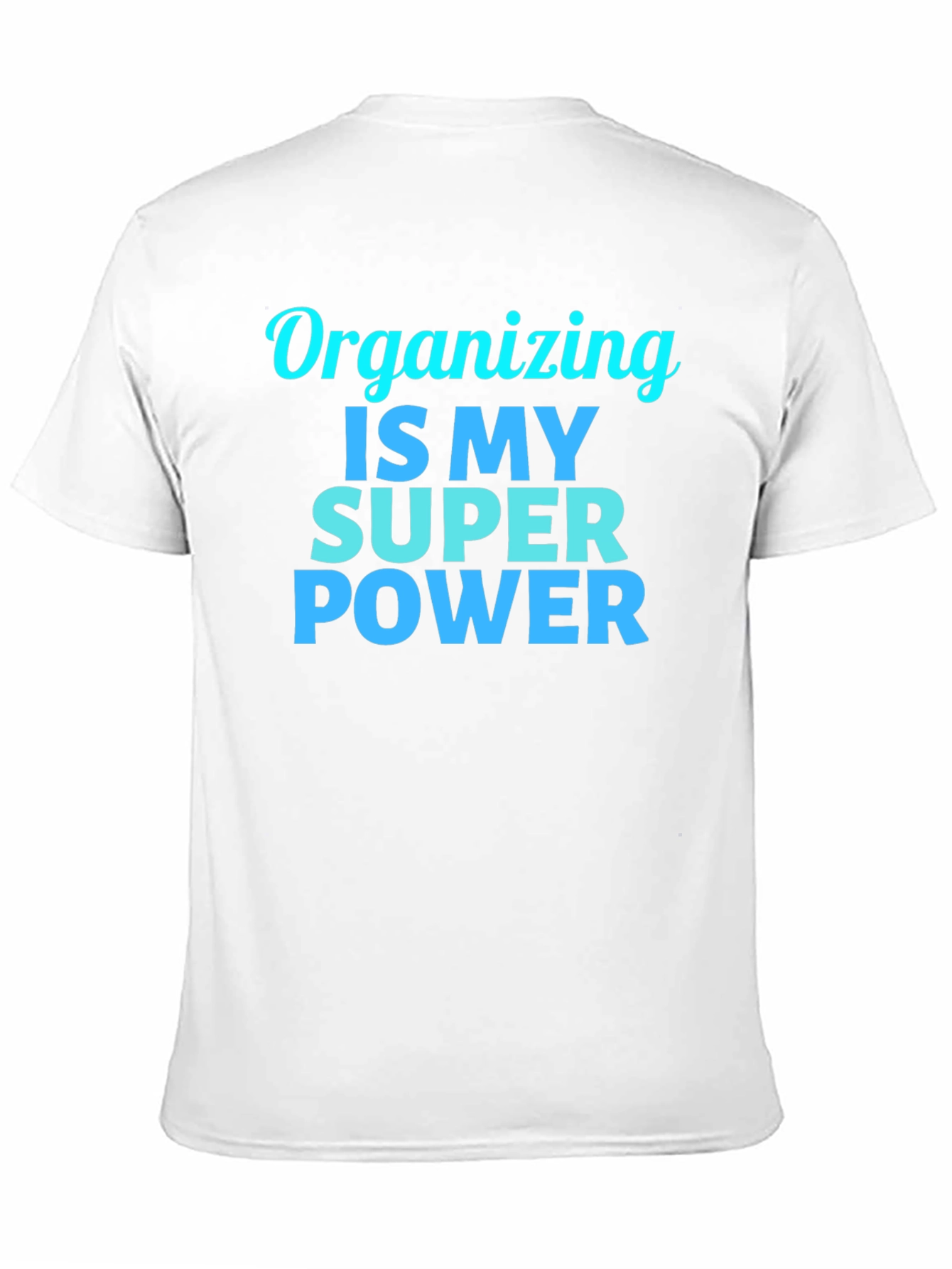 Organizing is My Super Power T-Shirt