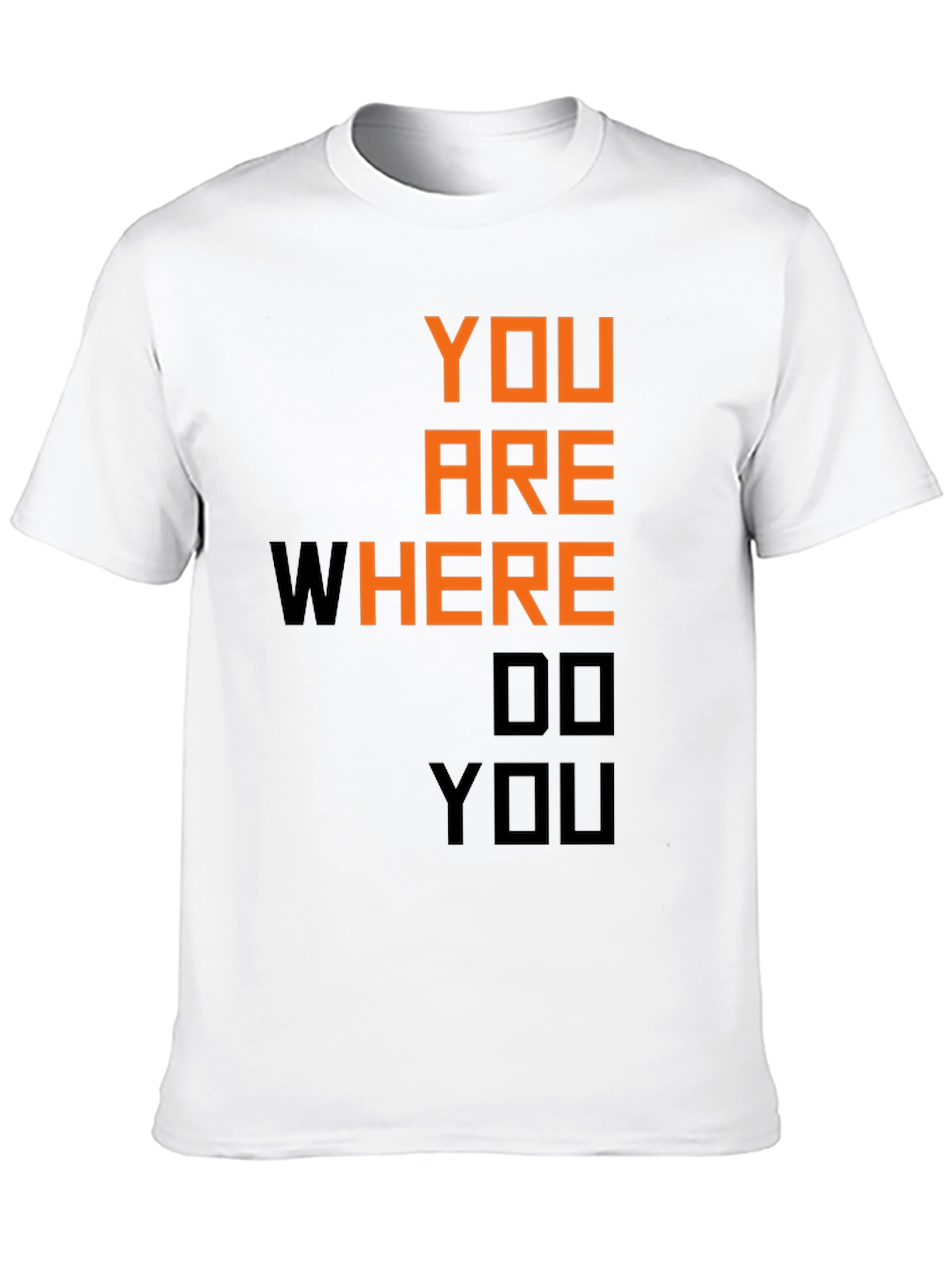 Motivational You Are Where Do You Black T-Shirt