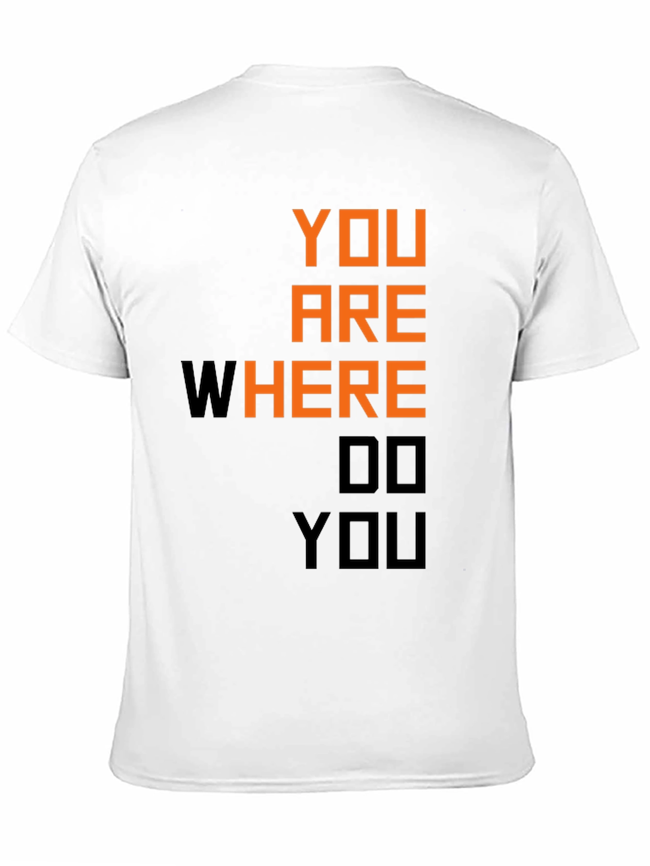 Motivational You Are Where Do You Black T-Shirt
